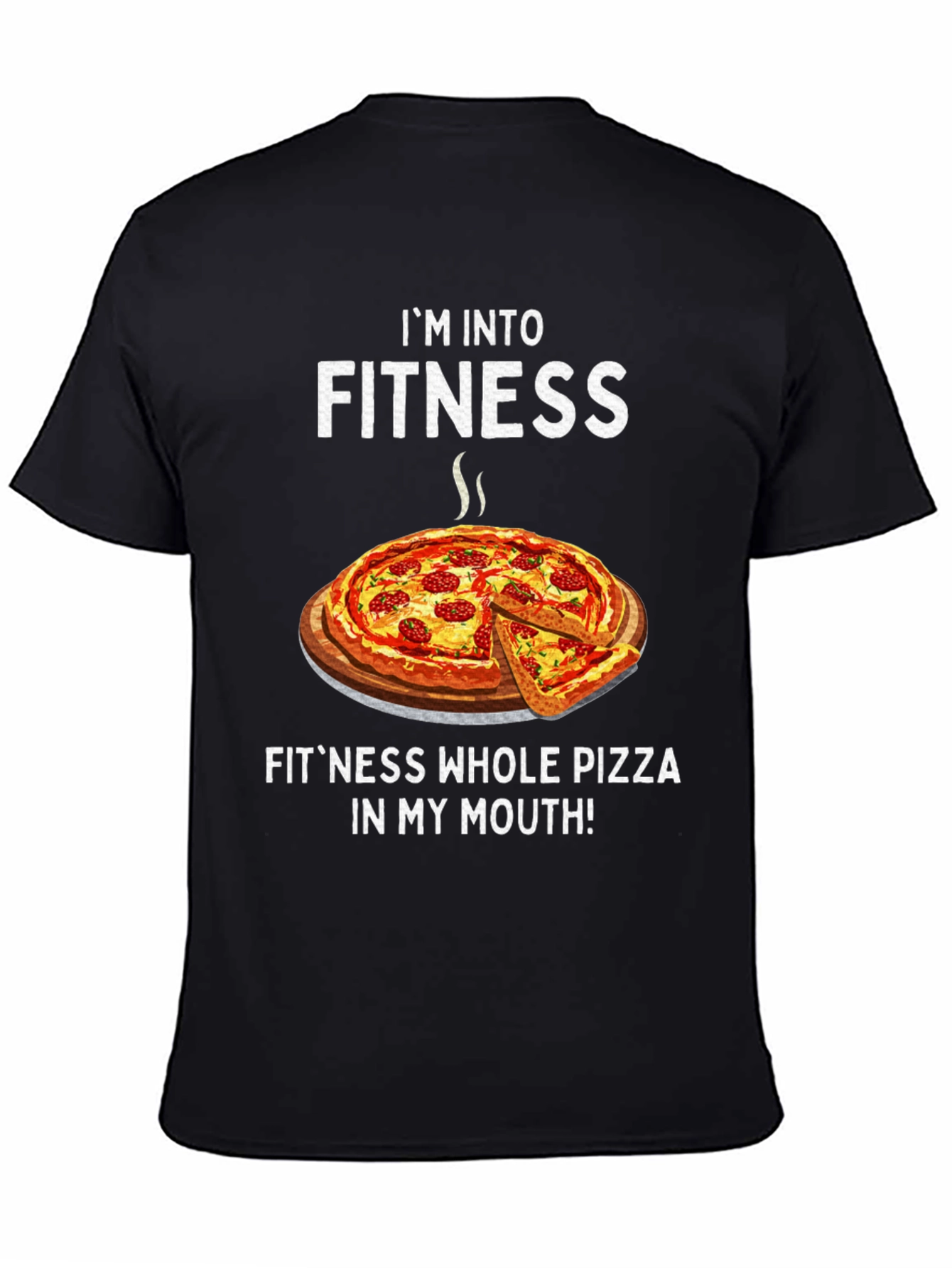 Im Into Fitness Pizza T-Shirt Funny Foodie Tee