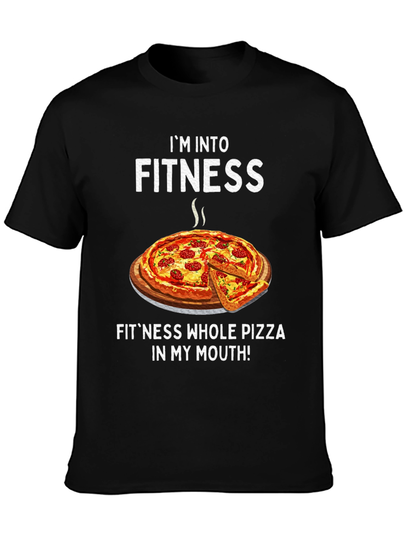 Im Into Fitness Pizza T-Shirt Funny Foodie Tee