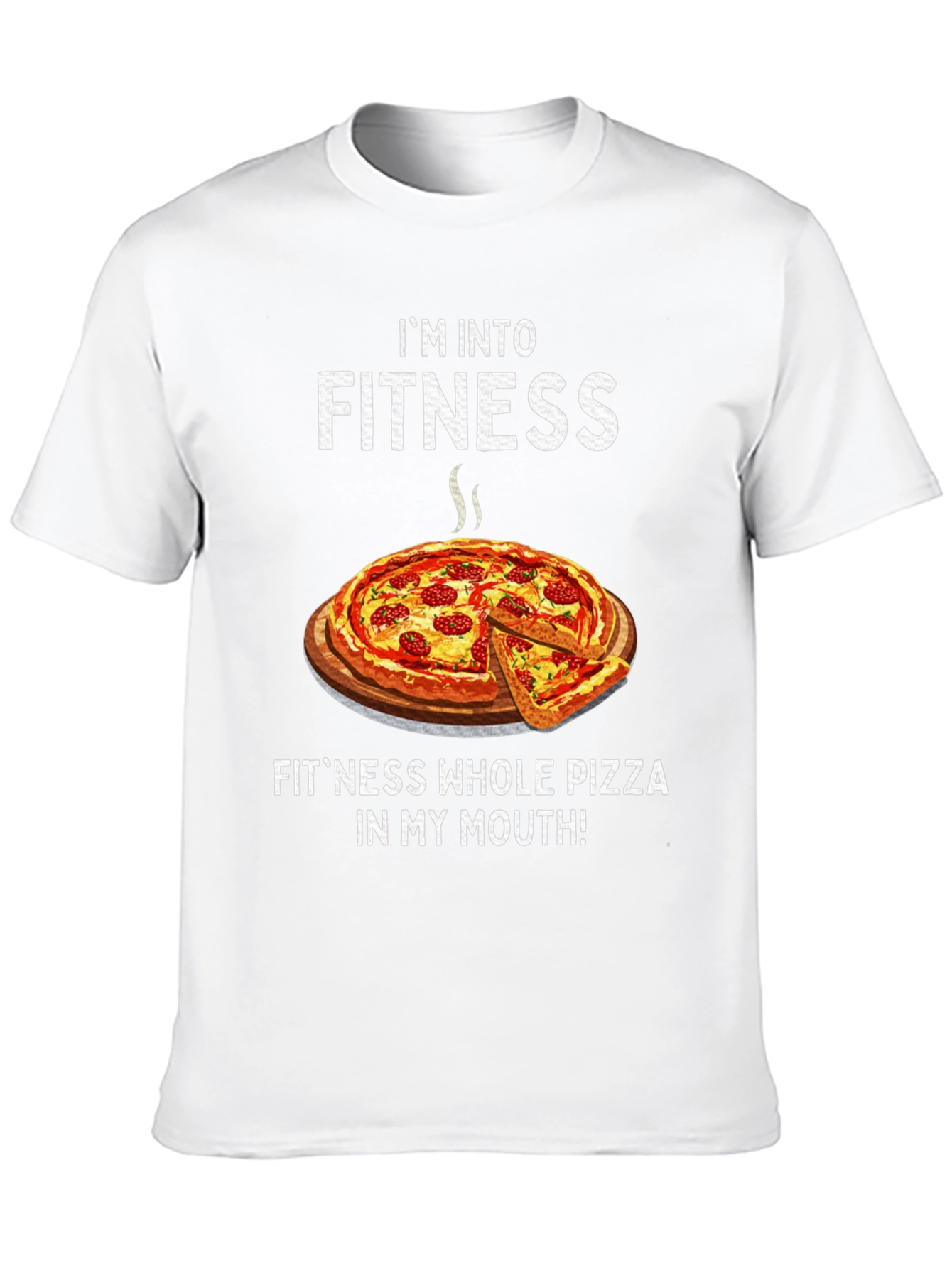 Im Into Fitness Pizza T-Shirt Funny Foodie Tee