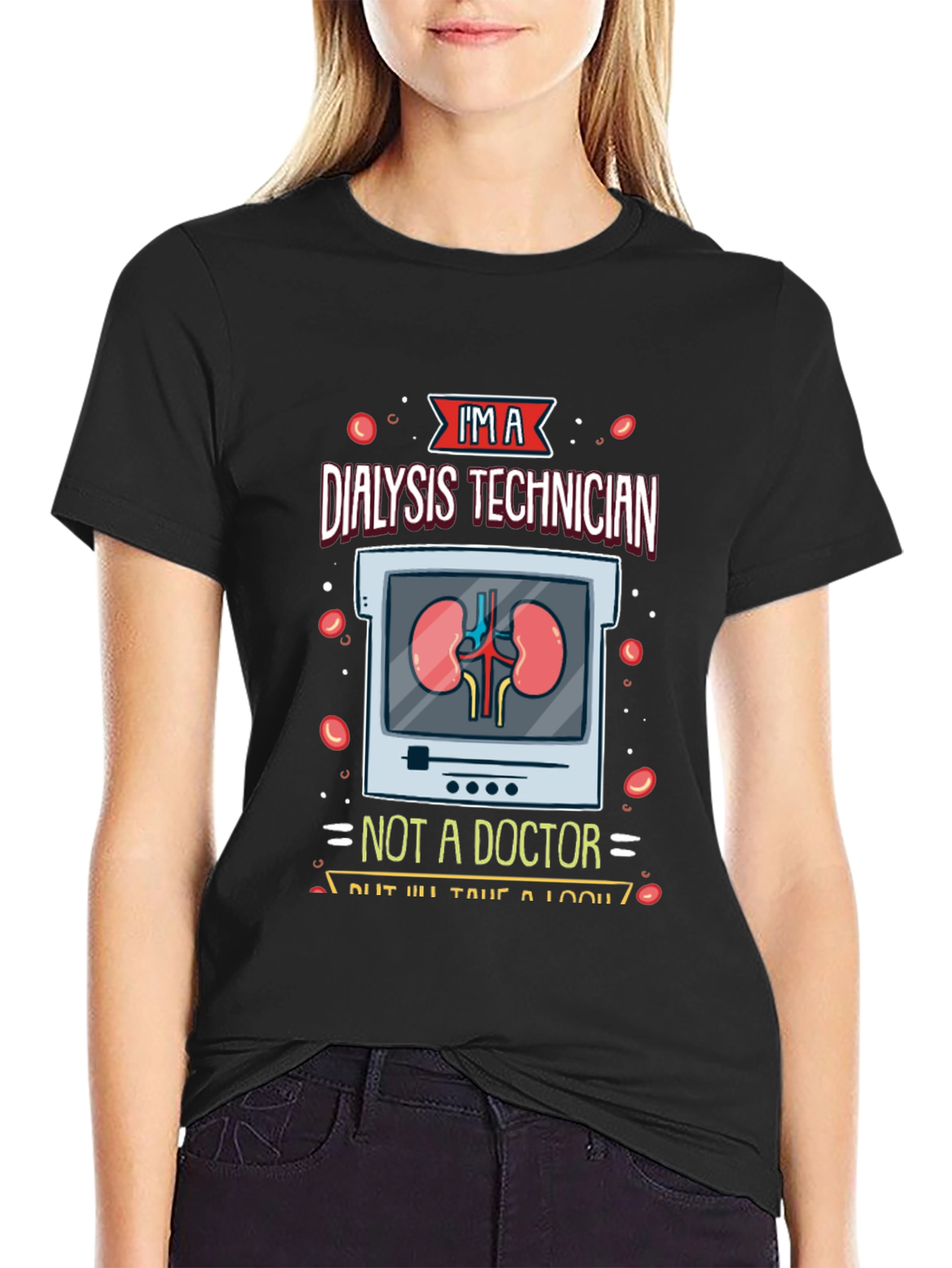 Dialysis Technician T-Shirt - Funny Medical Tee
