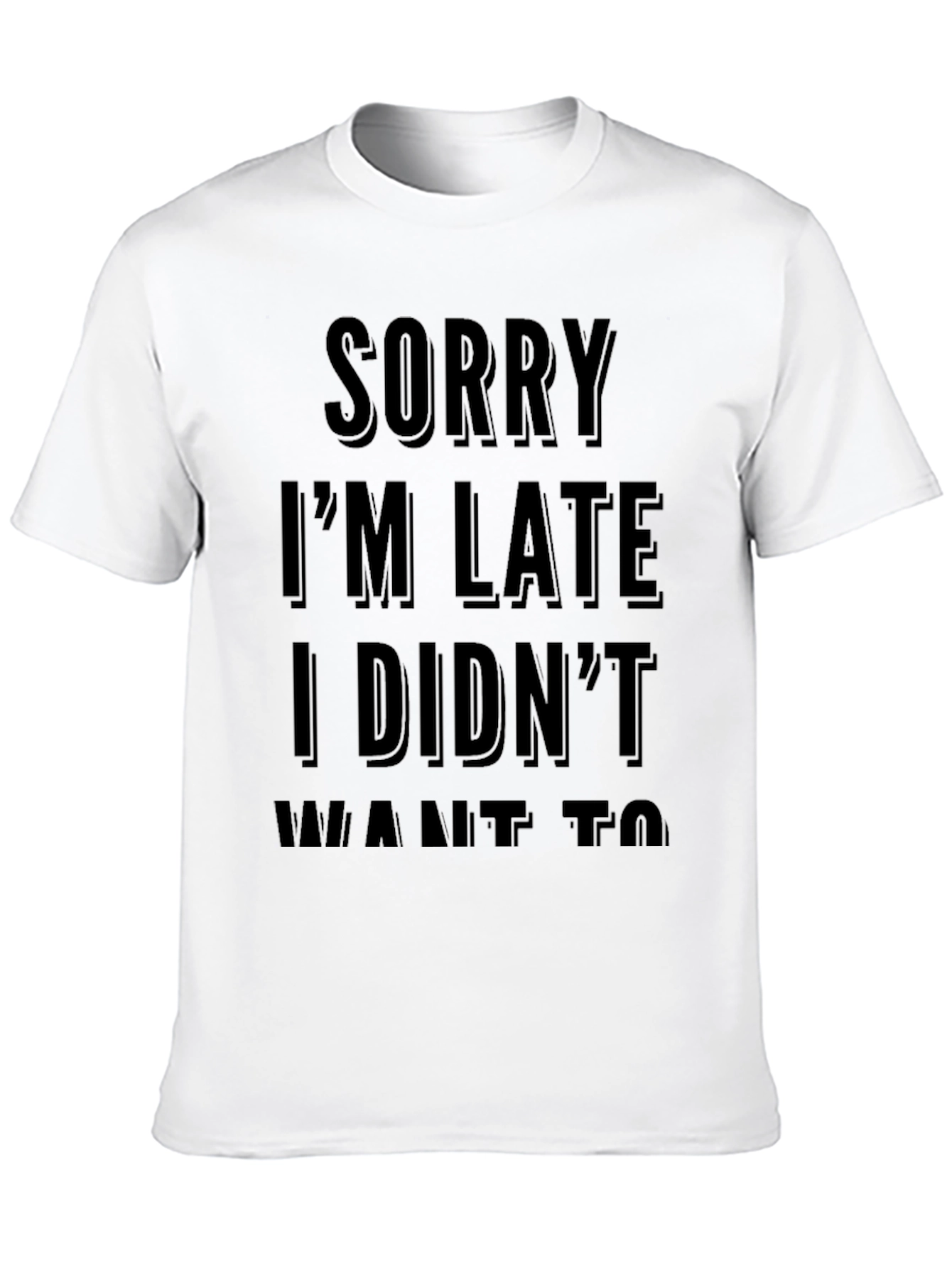 Funny Sorry Im Late Graphic Tee