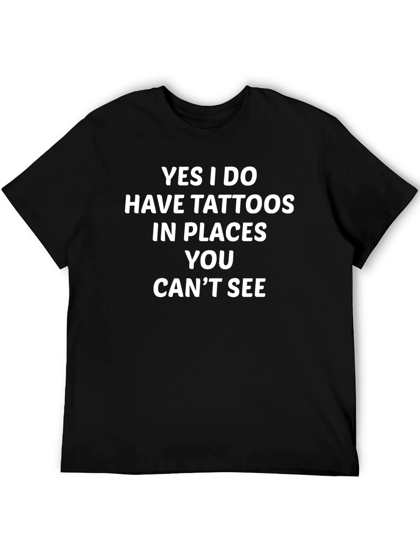 Tattoo Statement T-Shirt - Yes I Do Have Tattoos