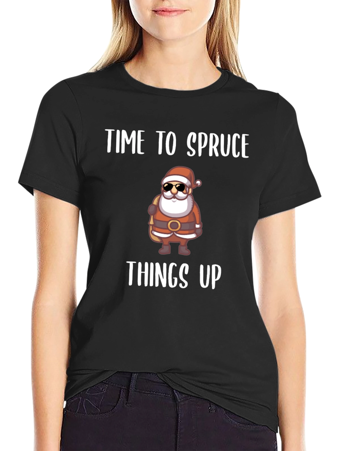 Time to Spruce Things Up Santa T-Shirt