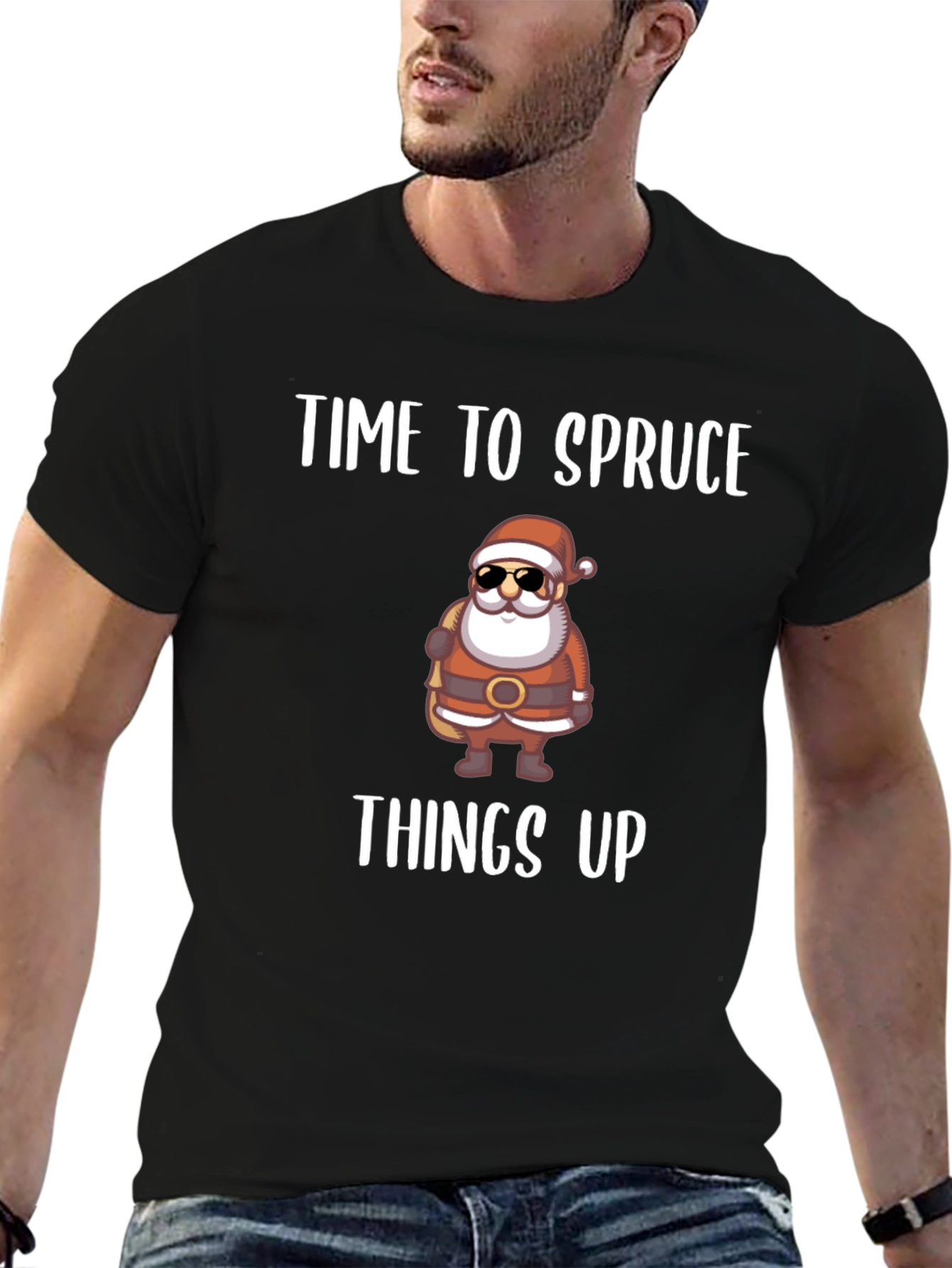 Time to Spruce Things Up Santa T-Shirt