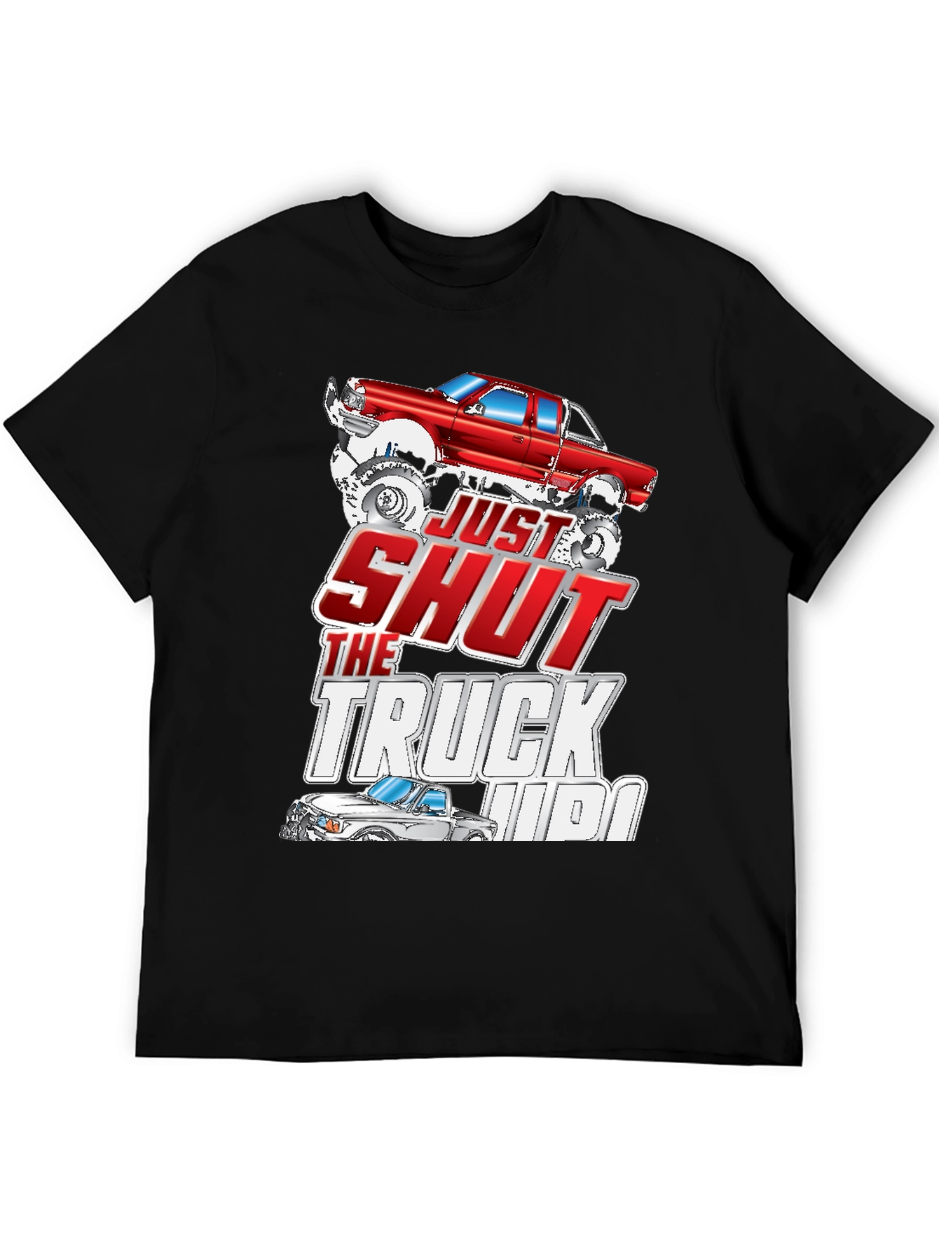 Just Shut The Truck Up Black Graphic Tee