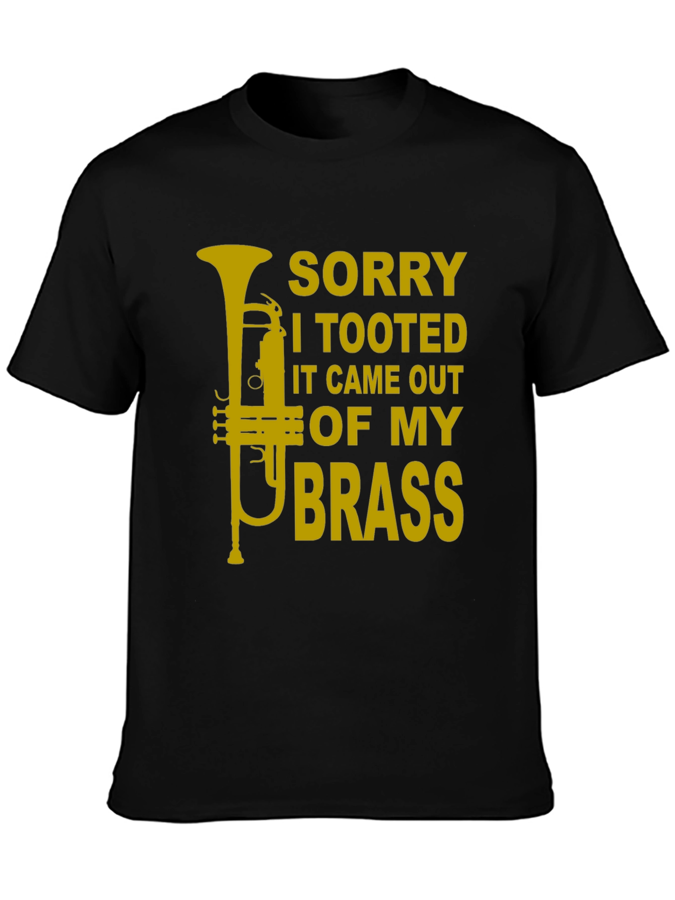 Sorry I Tooted Brass Funny T-Shirt