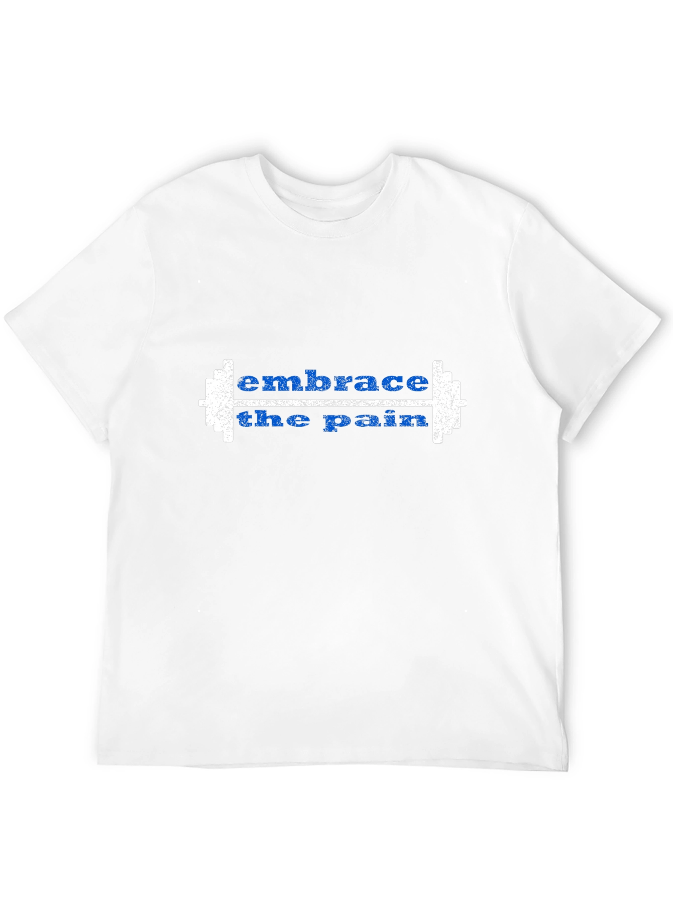 Embrace the Pain Workout T-Shirt