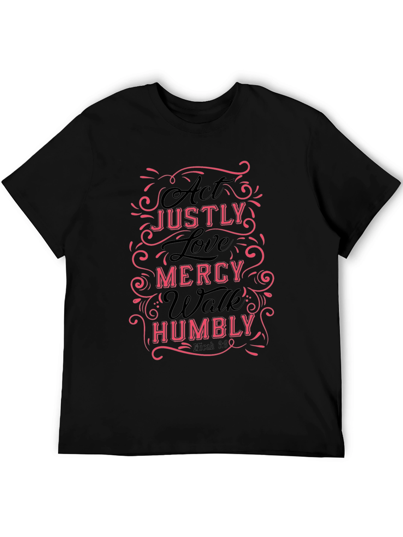 Act Justly Love Mercy Mens T-Shirt