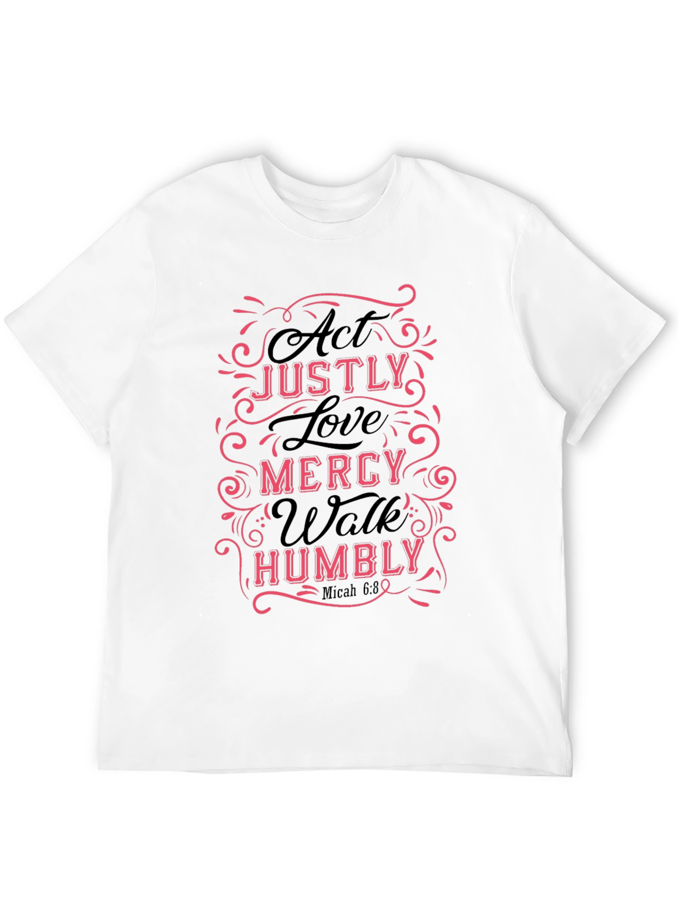 Act Justly Love Mercy Mens T-Shirt