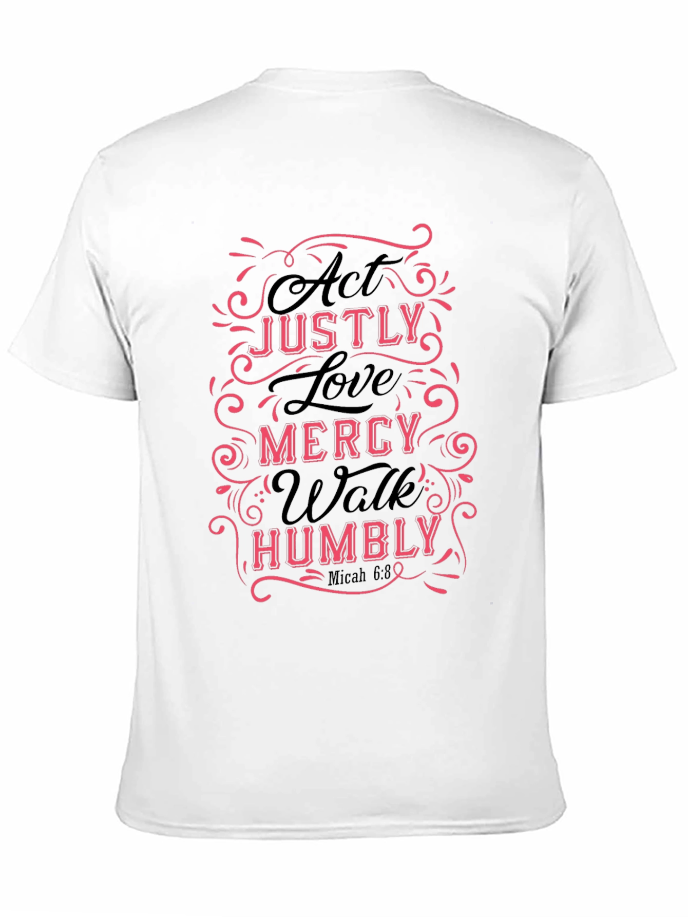 Act Justly Love Mercy Mens T-Shirt