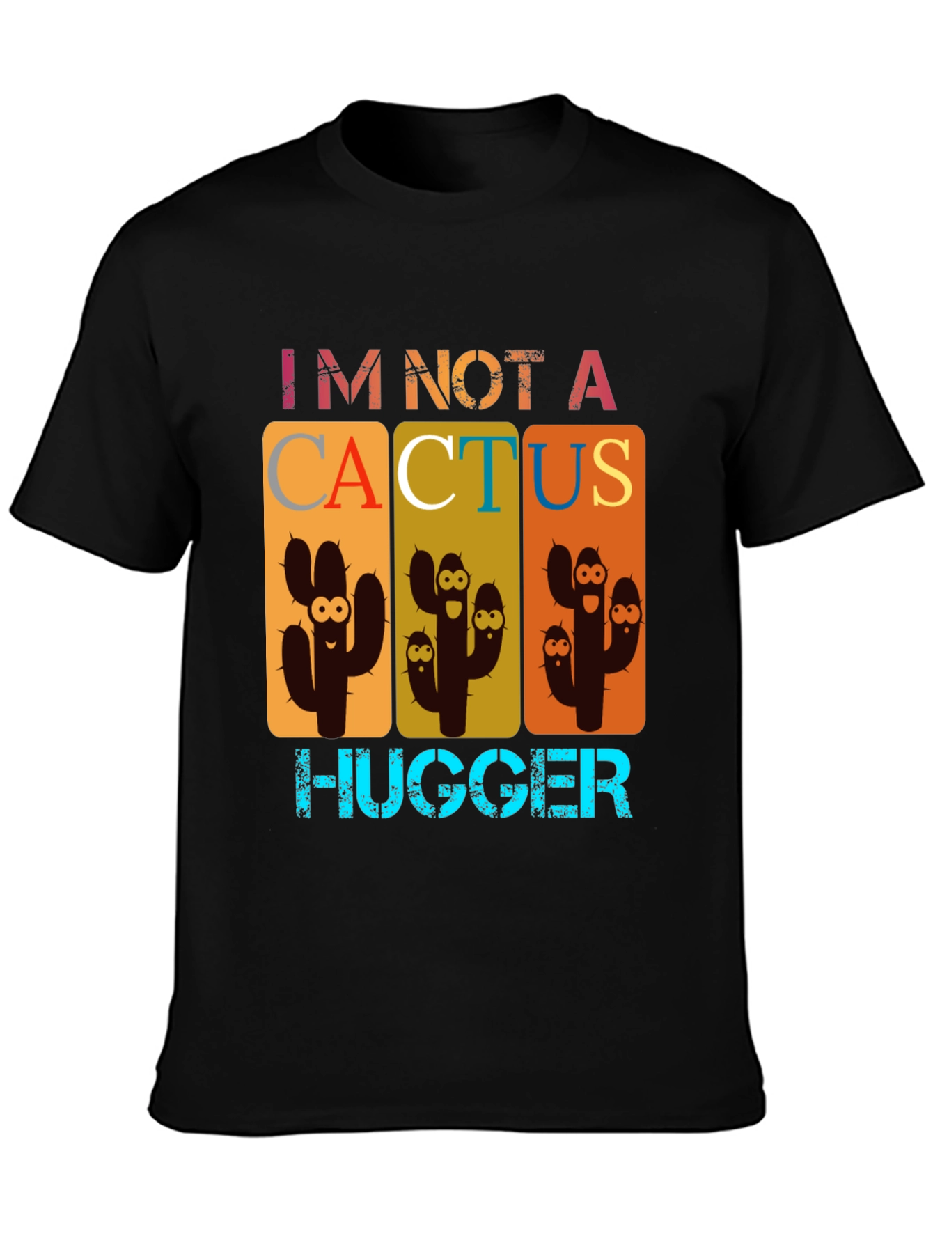 Im Not A Cactus Hugger Graphic Tee