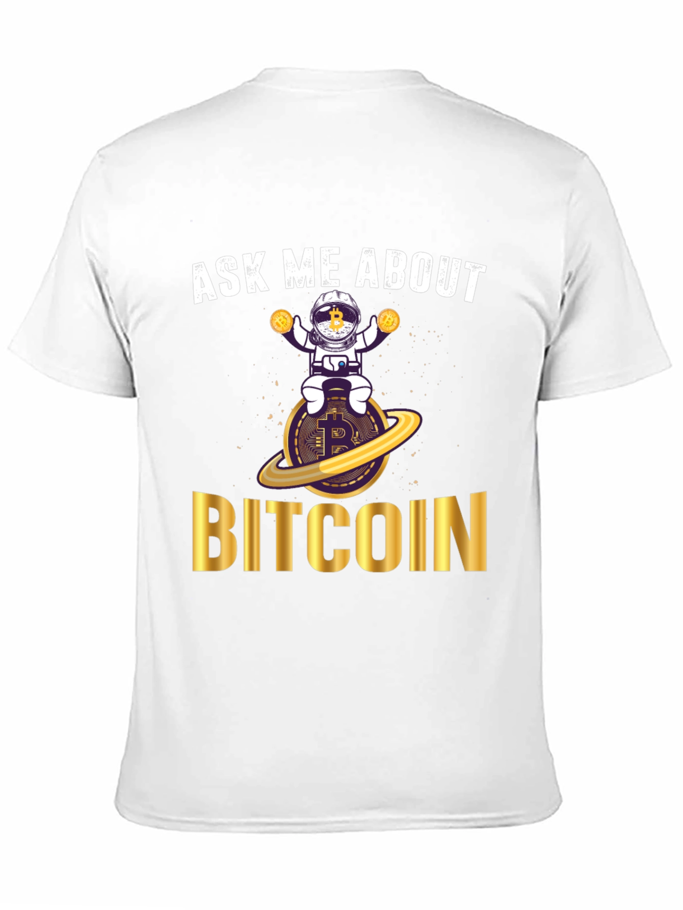 Ask Me About Bitcoin T-Shirt - Crypto Astronaut