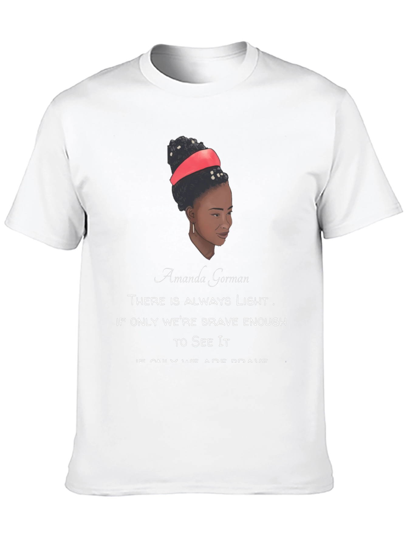 Amanda Gorman Quote T-Shirt - Motivational Tee