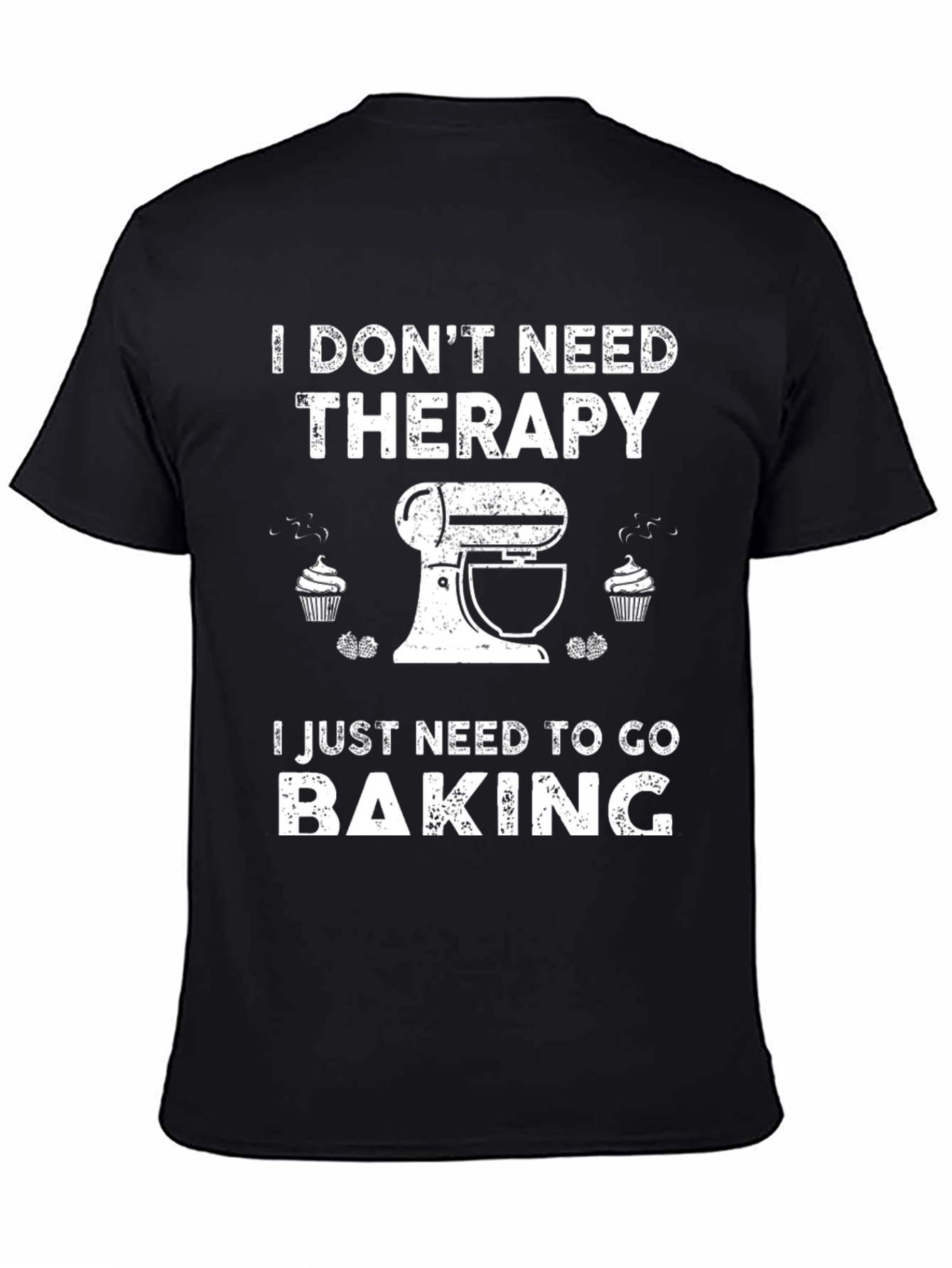 I Dont Need Therapy Baking T-Shirt