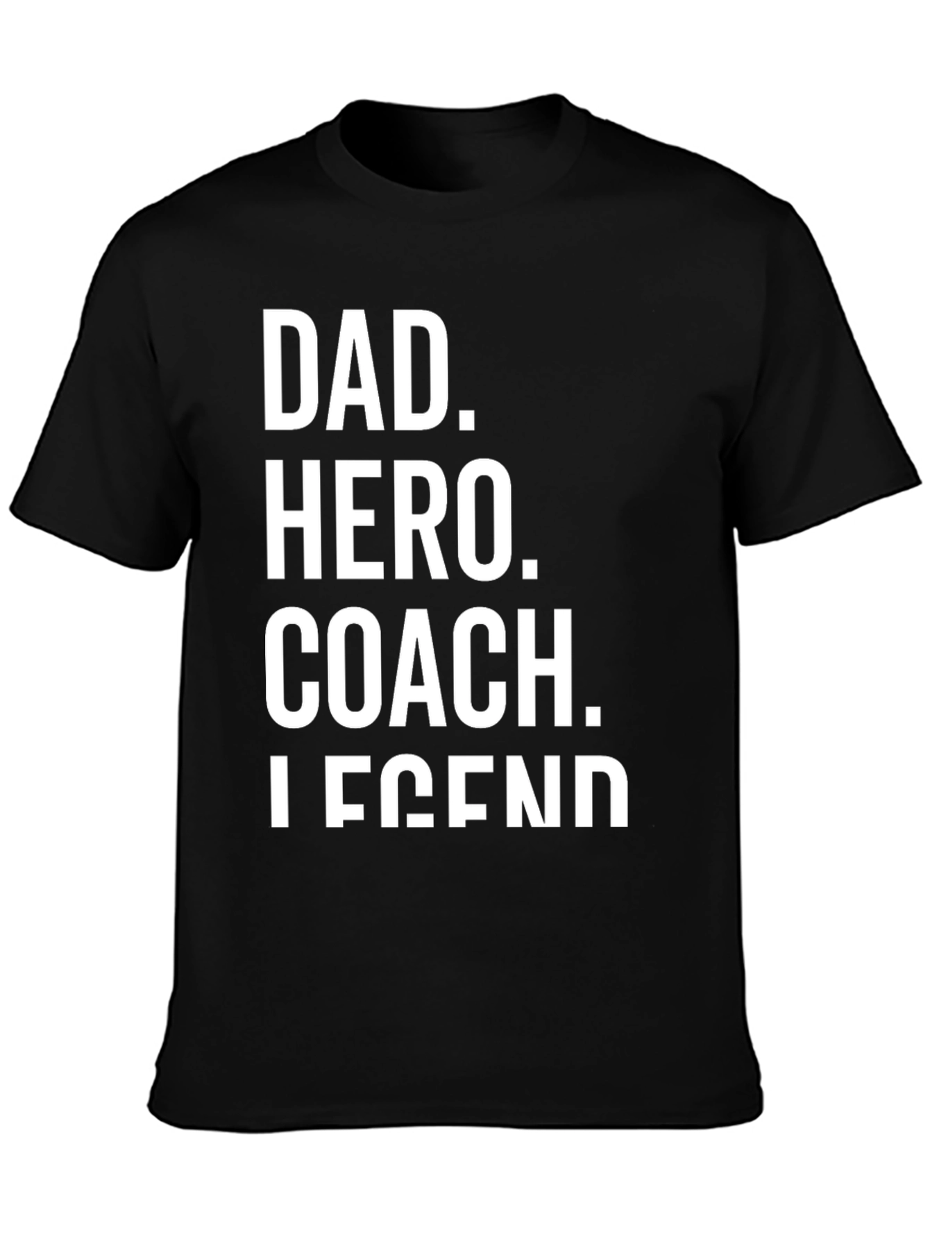 Dad Hero Coach Legend Black T-Shirt