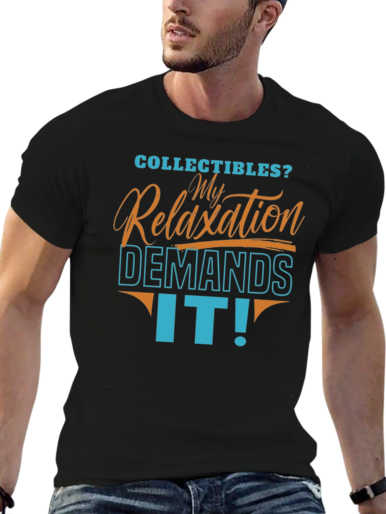 Collectibles Relaxation Demands It! T-Shirt