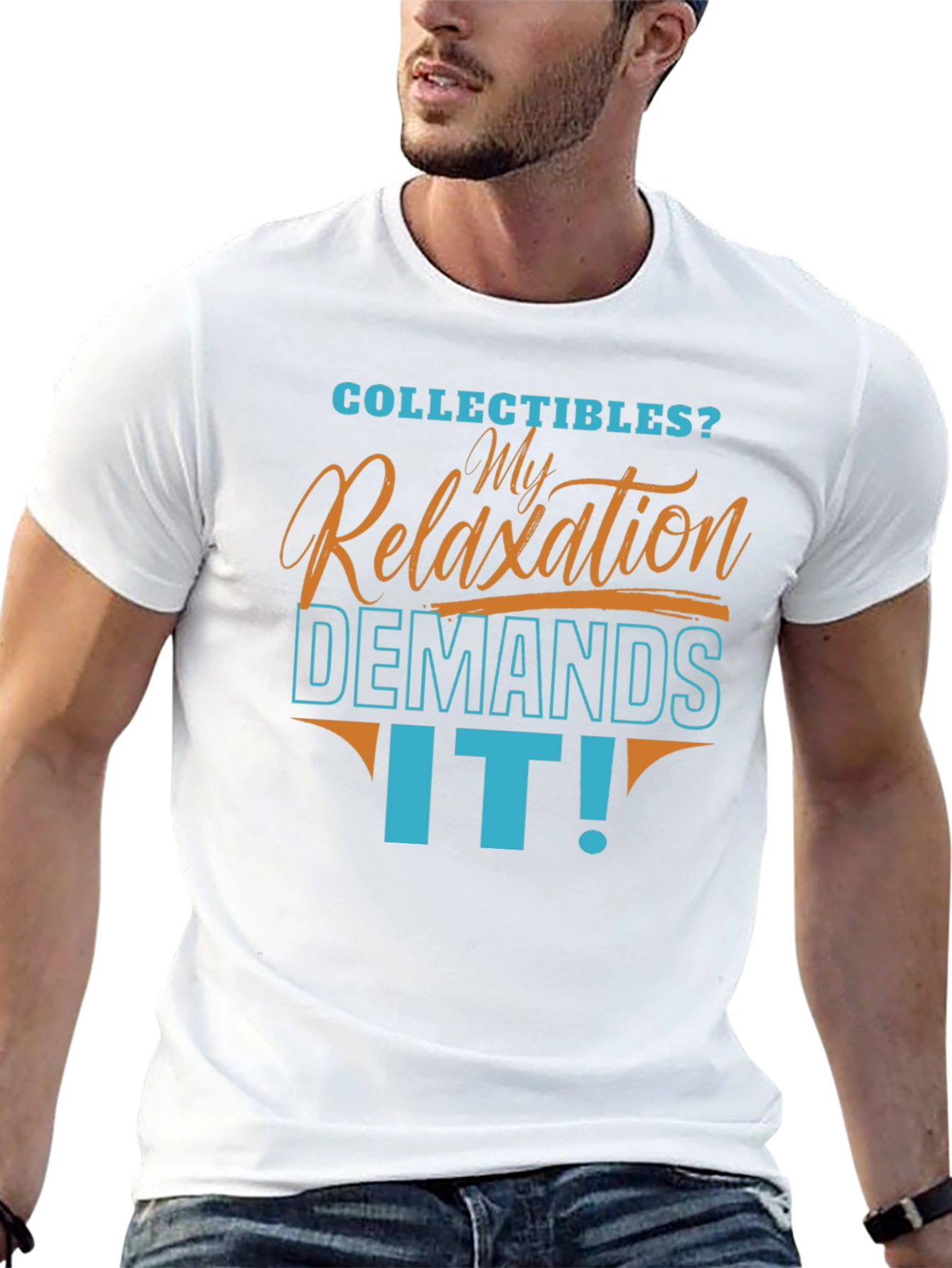 Collectibles Relaxation Demands It! T-Shirt