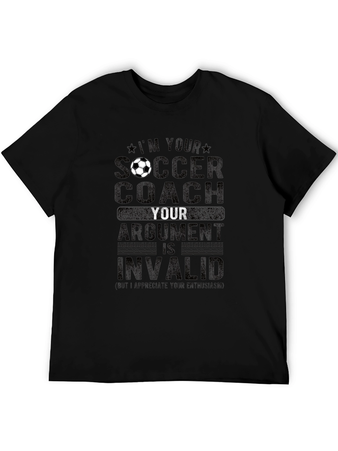 Soccer Coach T-Shirt: Im Your Coach Argument Invalid