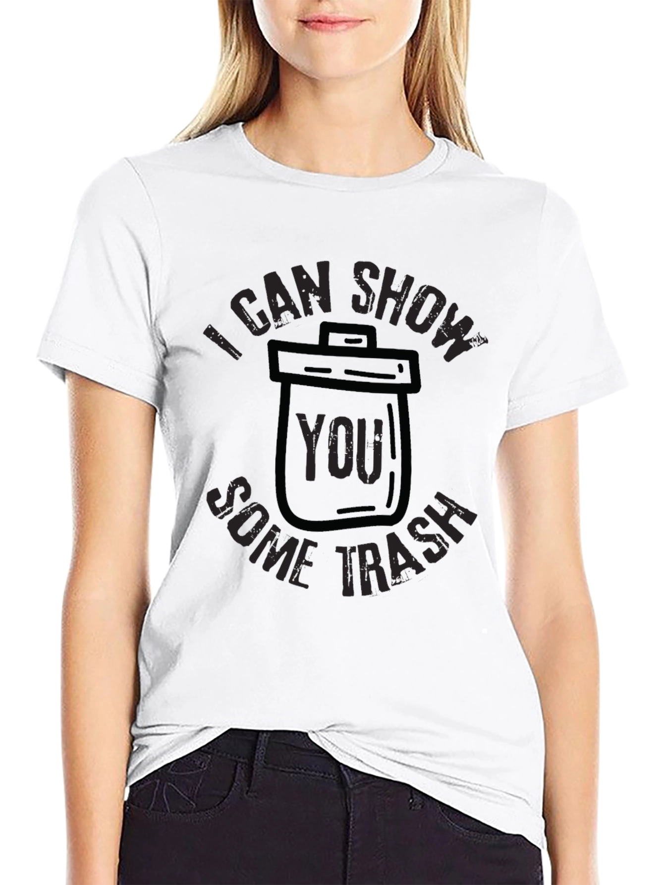 I Can Show You Some Trash T-Shirt