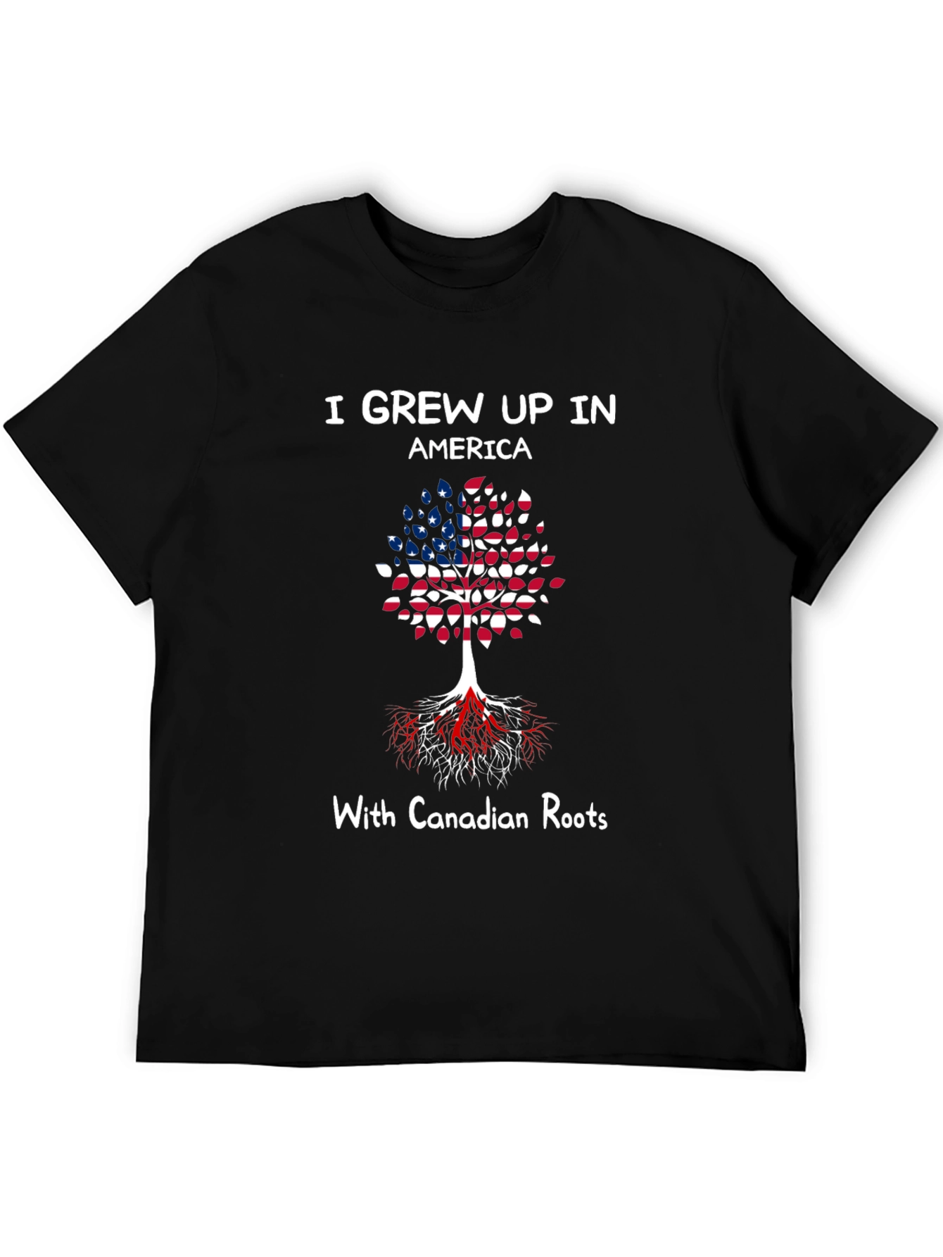 Grew Up In America With Canadian Roots T-Shirt