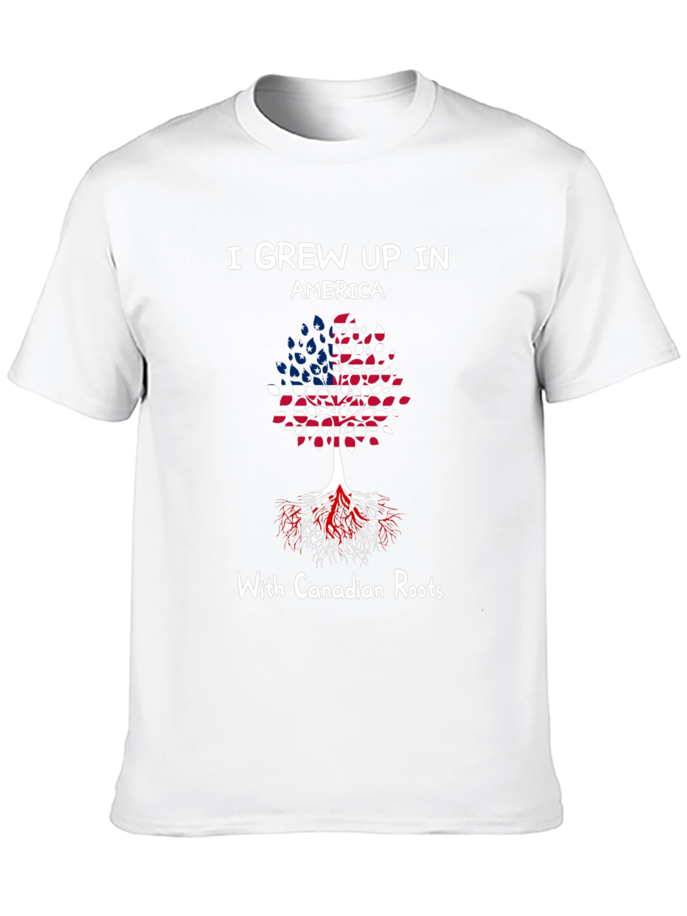 Grew Up In America With Canadian Roots T-Shirt