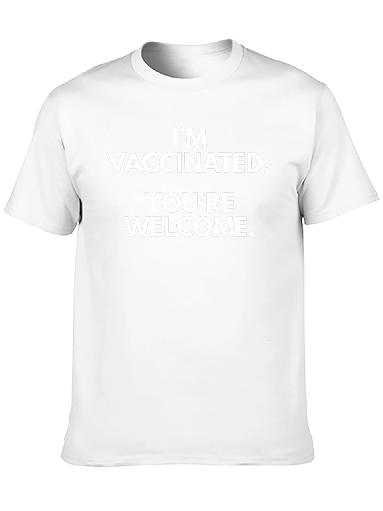 Im Vaccinated Youre Welcome T-Shirt