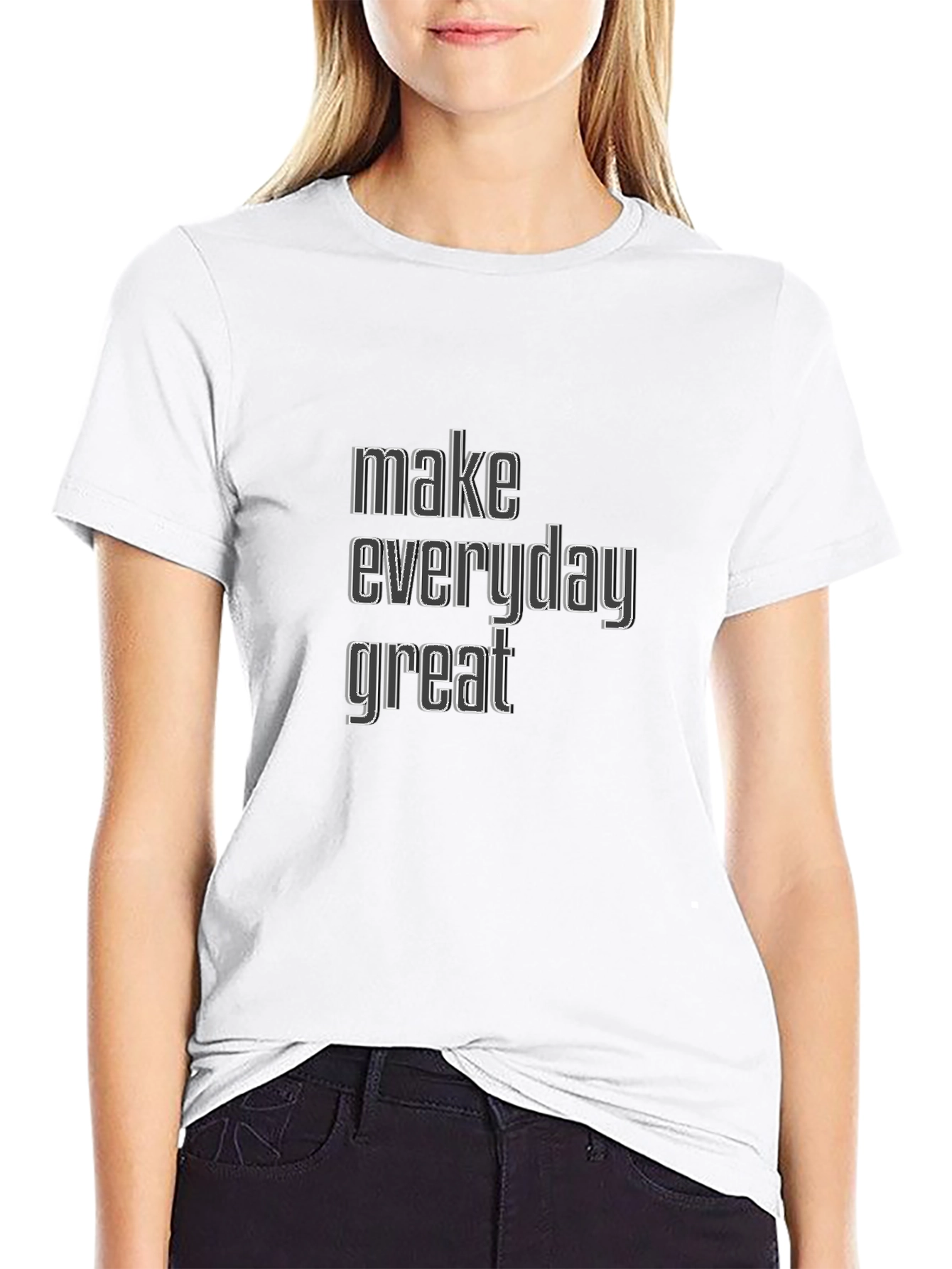 Make Everyday Great Black T-Shirt