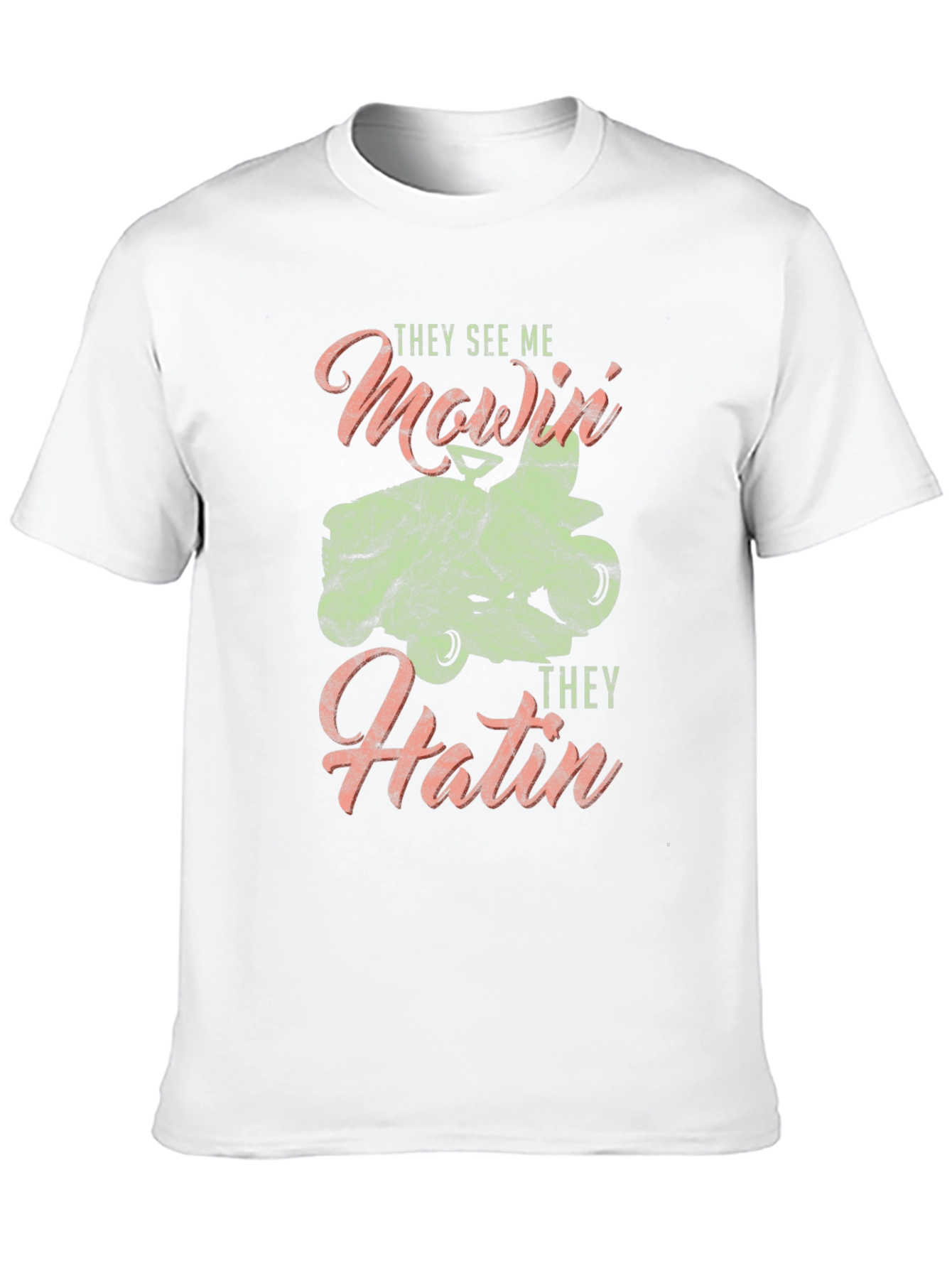 They See Me Mowin T-Shirt
