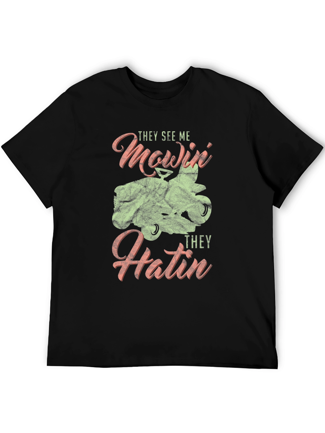 They See Me Mowin T-Shirt