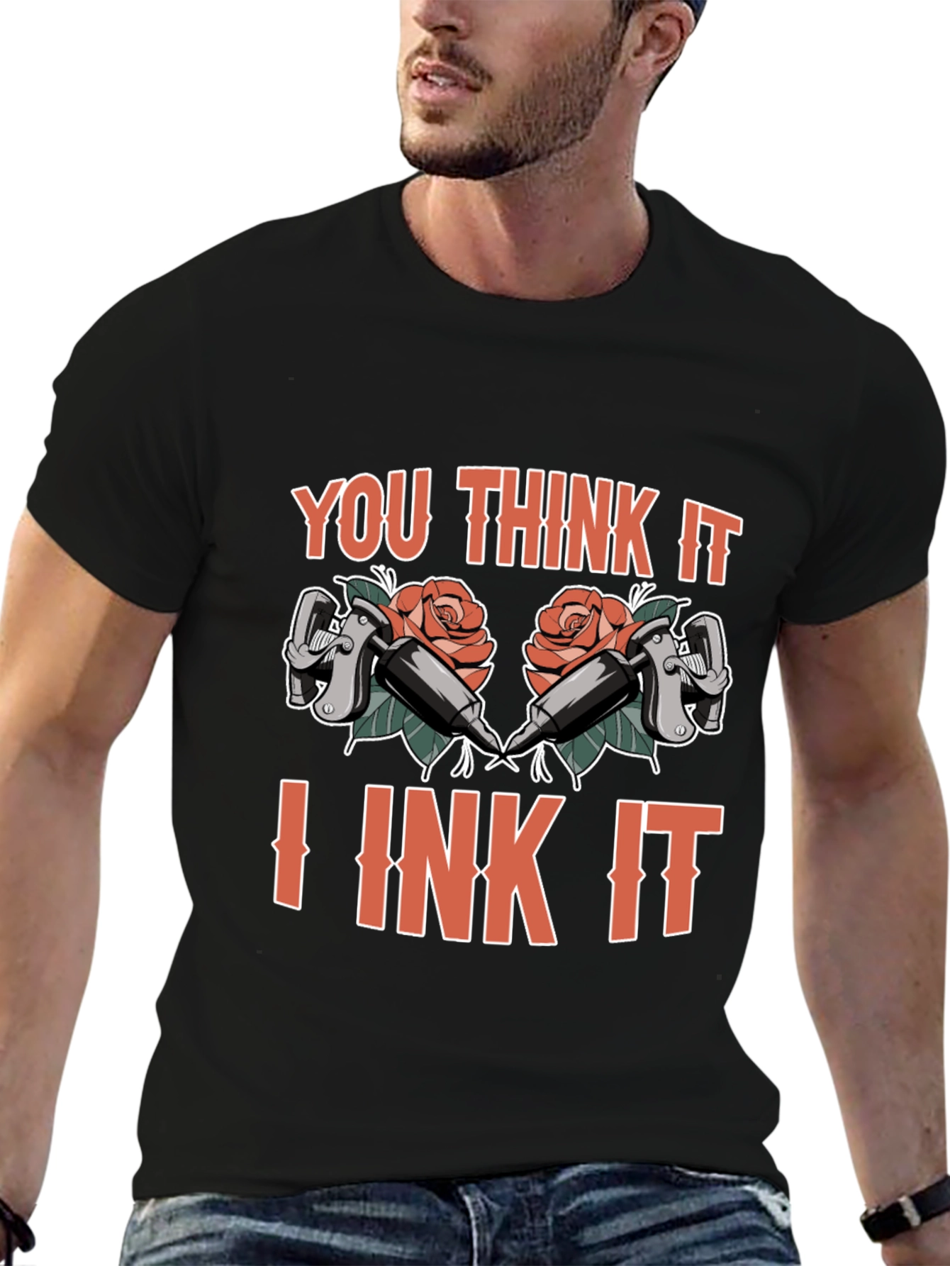 You Think It I Ink It Tattoo T-Shirt