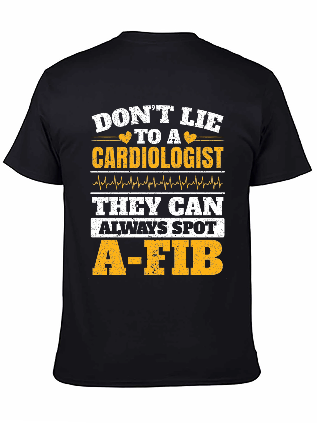 Dont Lie to a Cardiologist T-Shirt