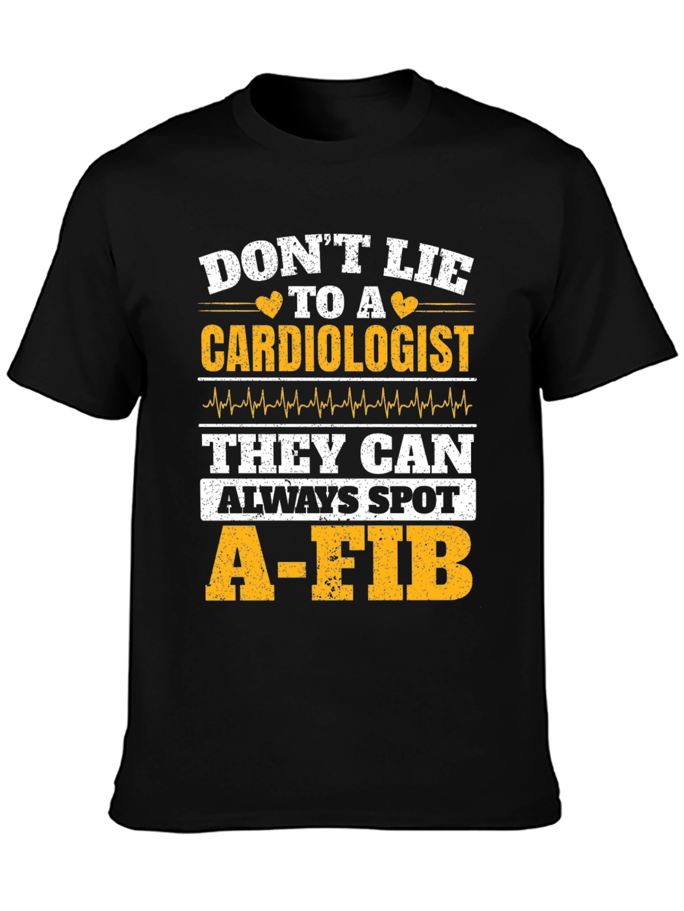 Dont Lie to a Cardiologist T-Shirt
