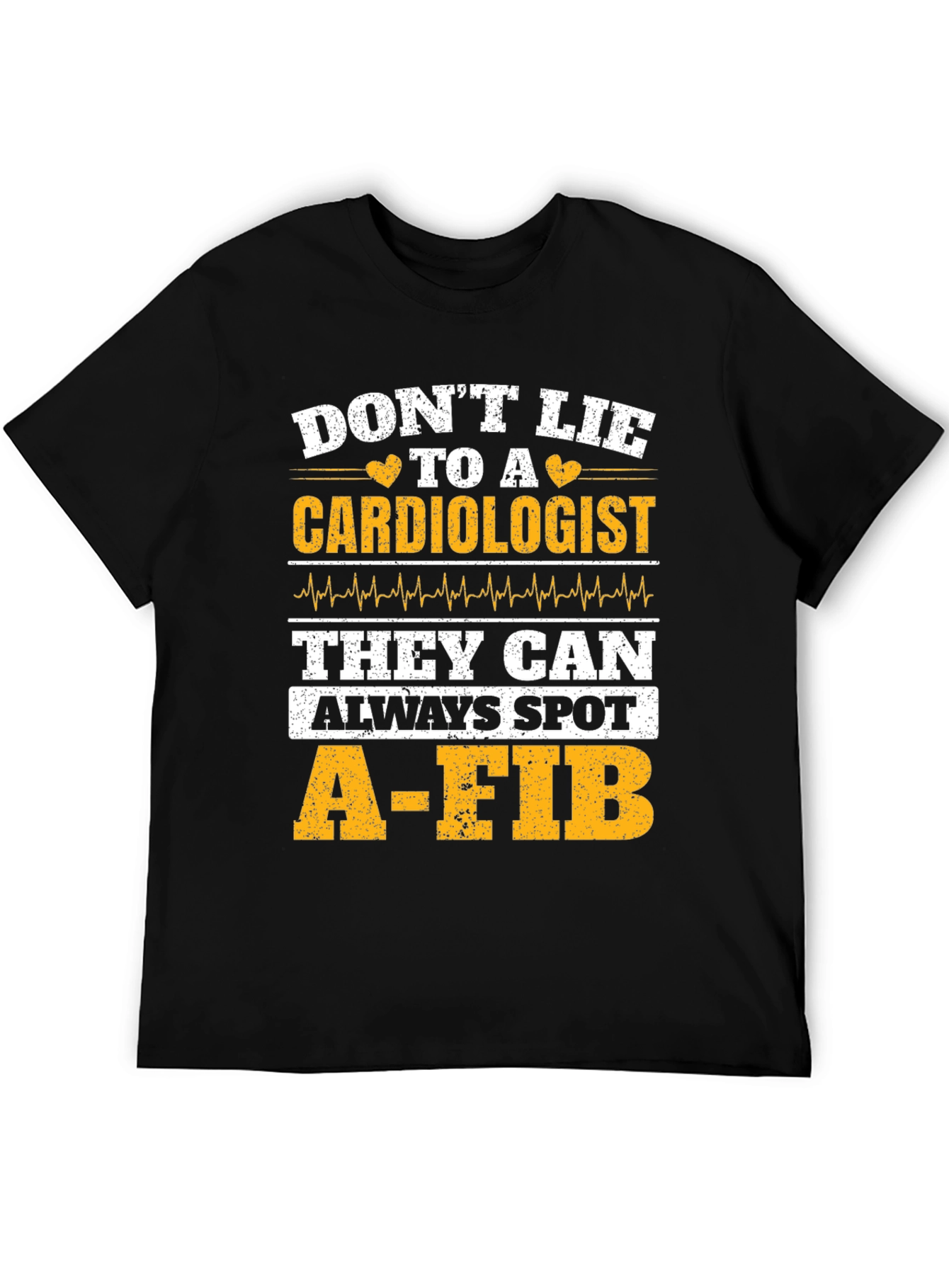 Dont Lie to a Cardiologist T-Shirt