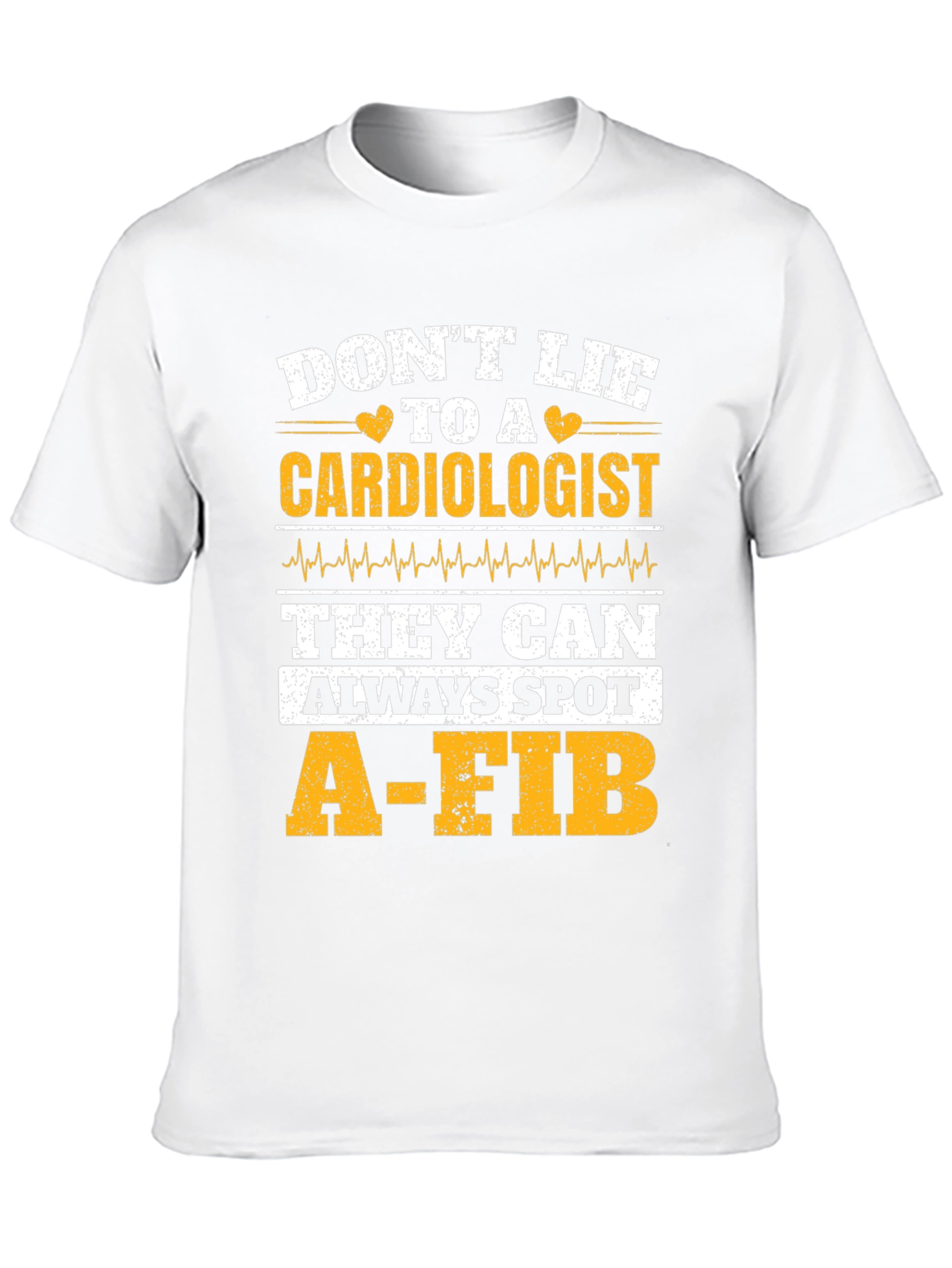 Dont Lie to a Cardiologist T-Shirt