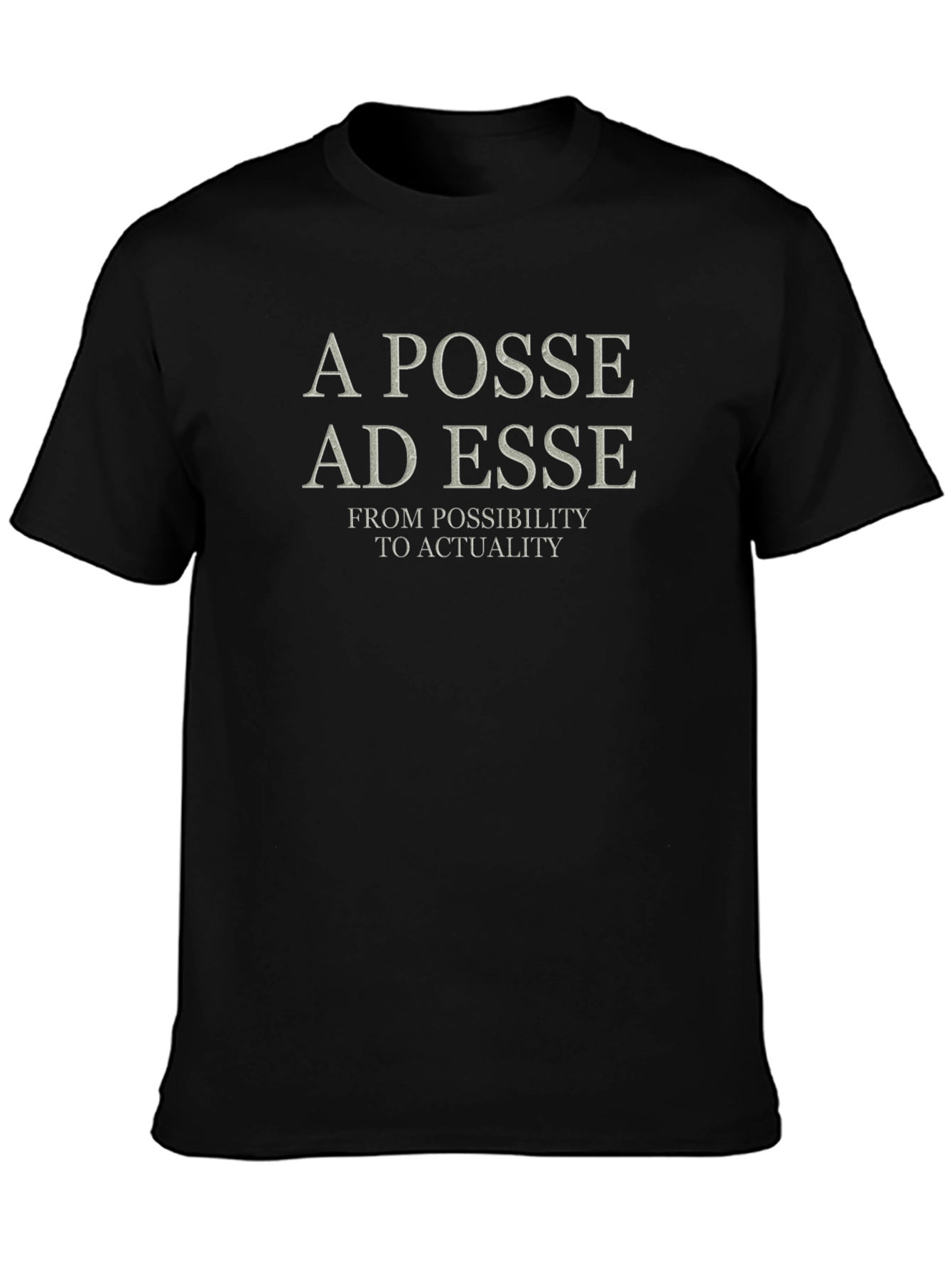 A Posse Ad Esse T-Shirt - Latin Philosophy Shirt