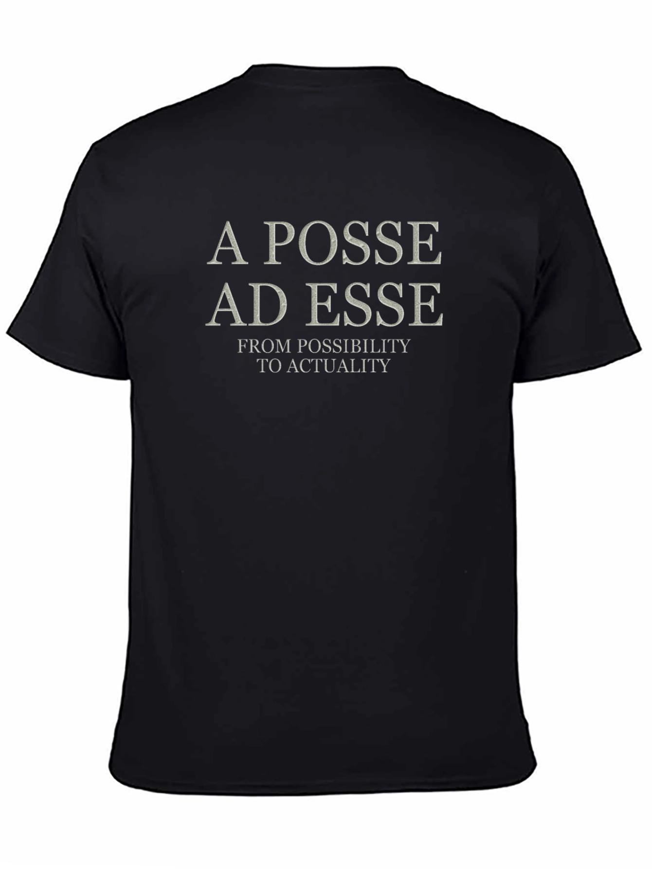 A Posse Ad Esse T-Shirt - Latin Philosophy Shirt