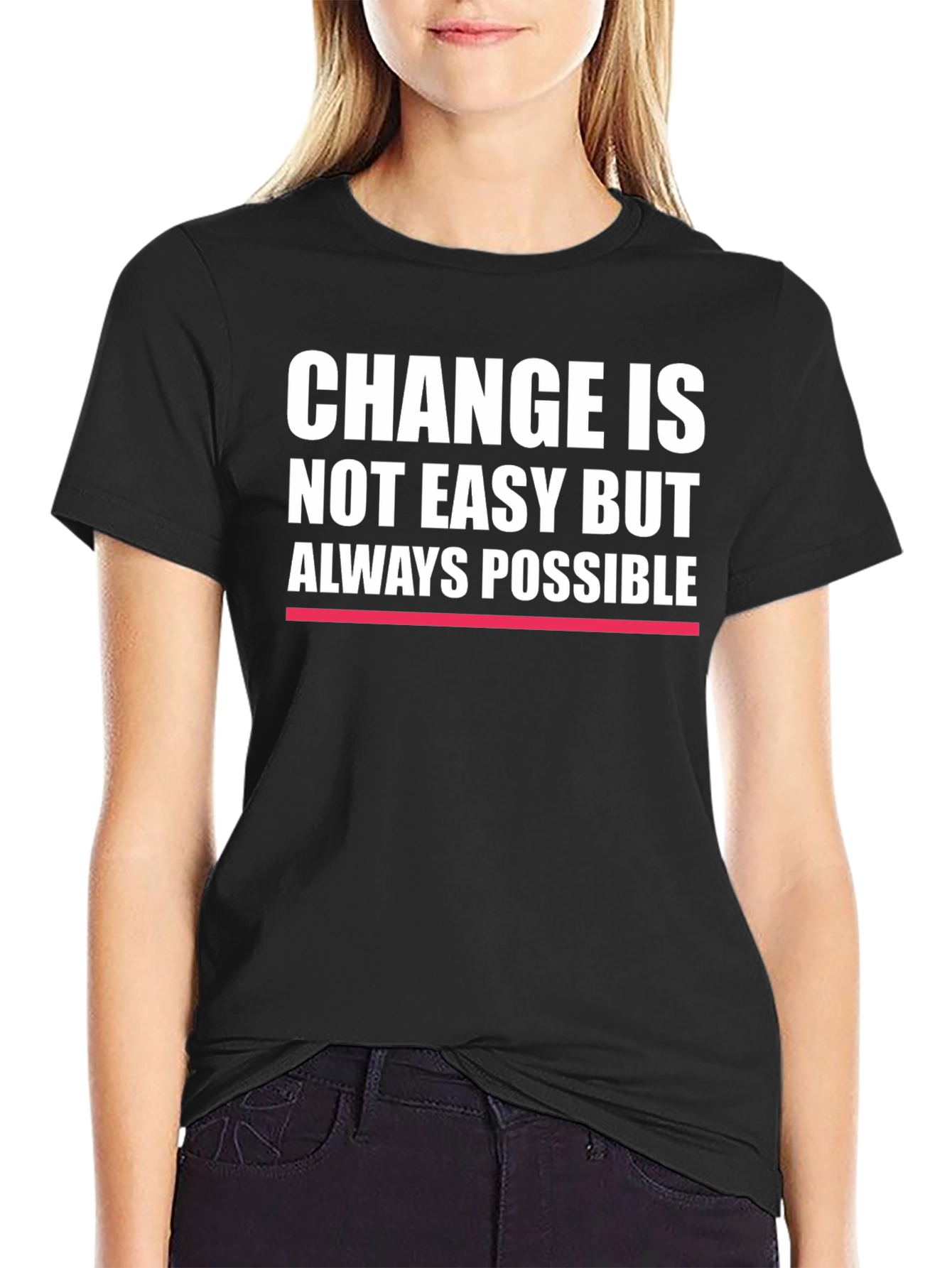 Change is Always Possible - Motivational T-Shirt