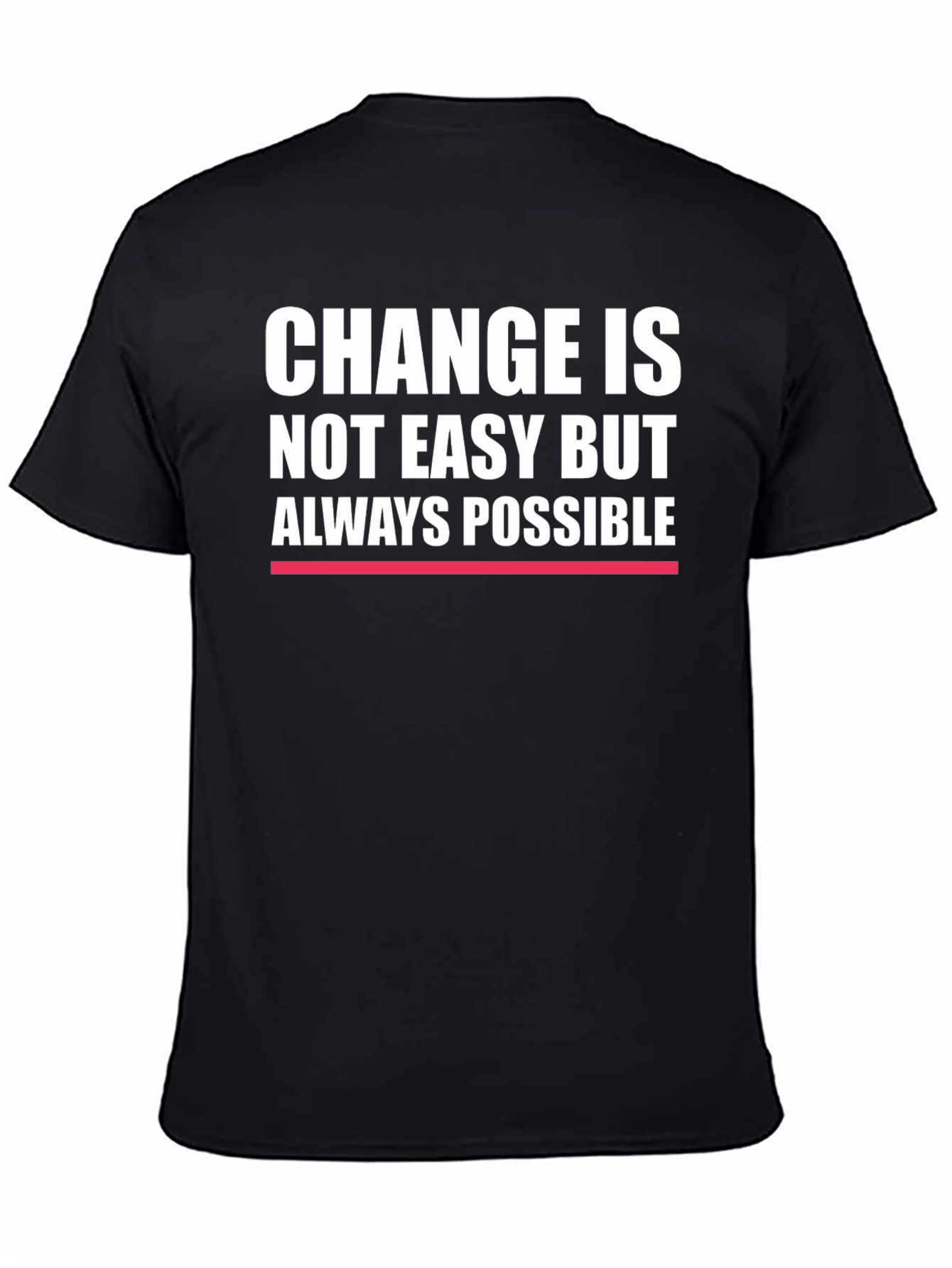 Change is Always Possible - Motivational T-Shirt