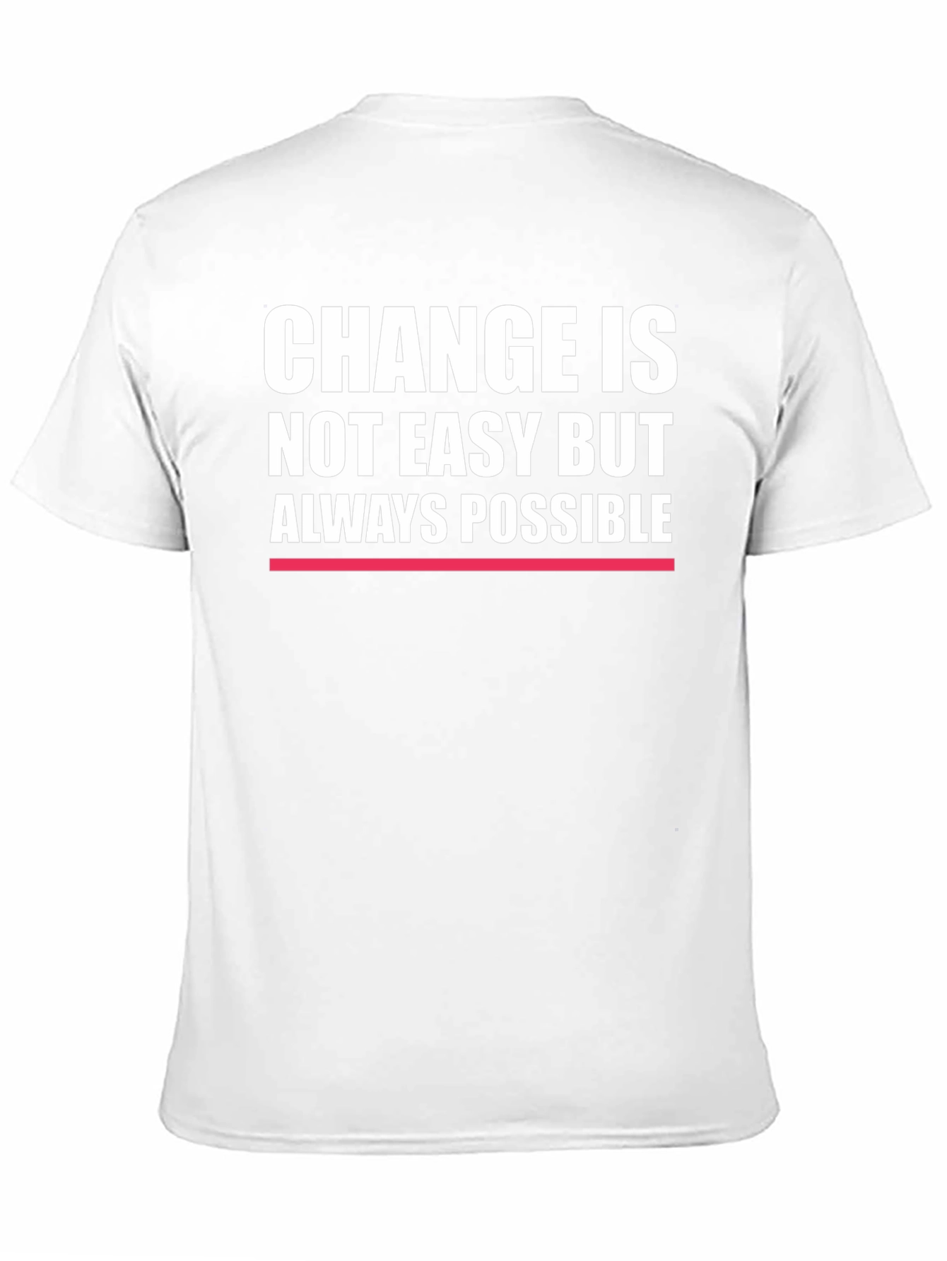 Change is Always Possible - Motivational T-Shirt