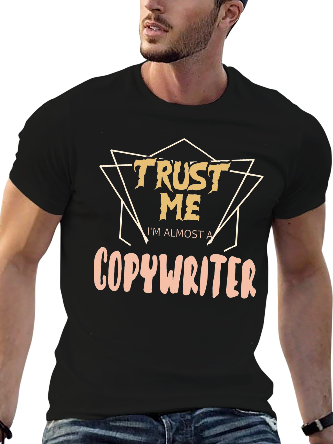 Trust Me Im Almost a Copywriter T-Shirt