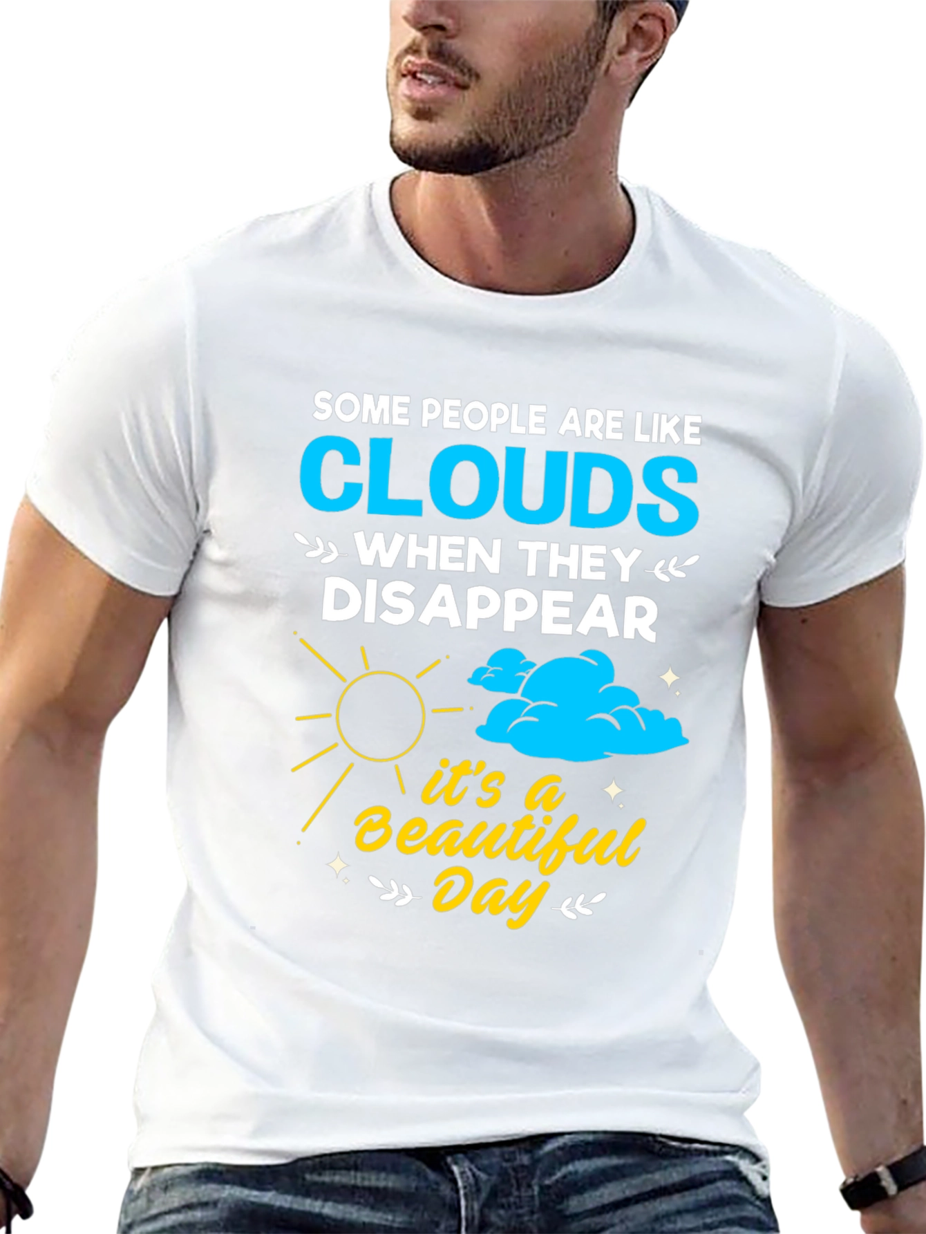 Cloud Disappear Humor T-Shirt - Beautiful Day