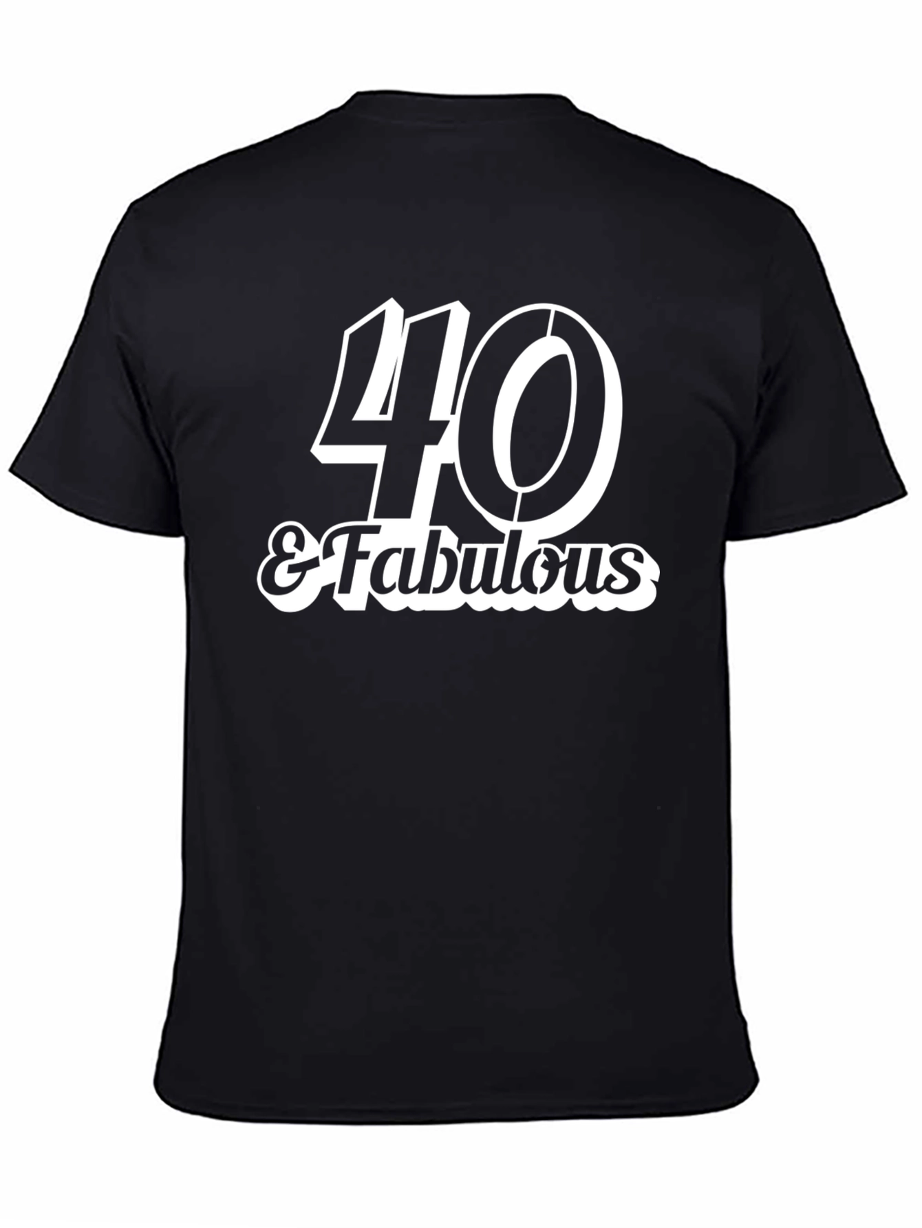 40 & Fabulous T-Shirt