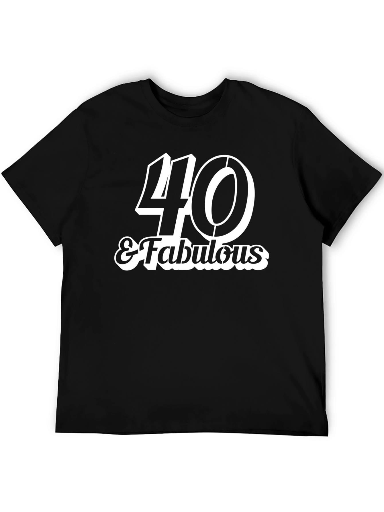 40 & Fabulous T-Shirt