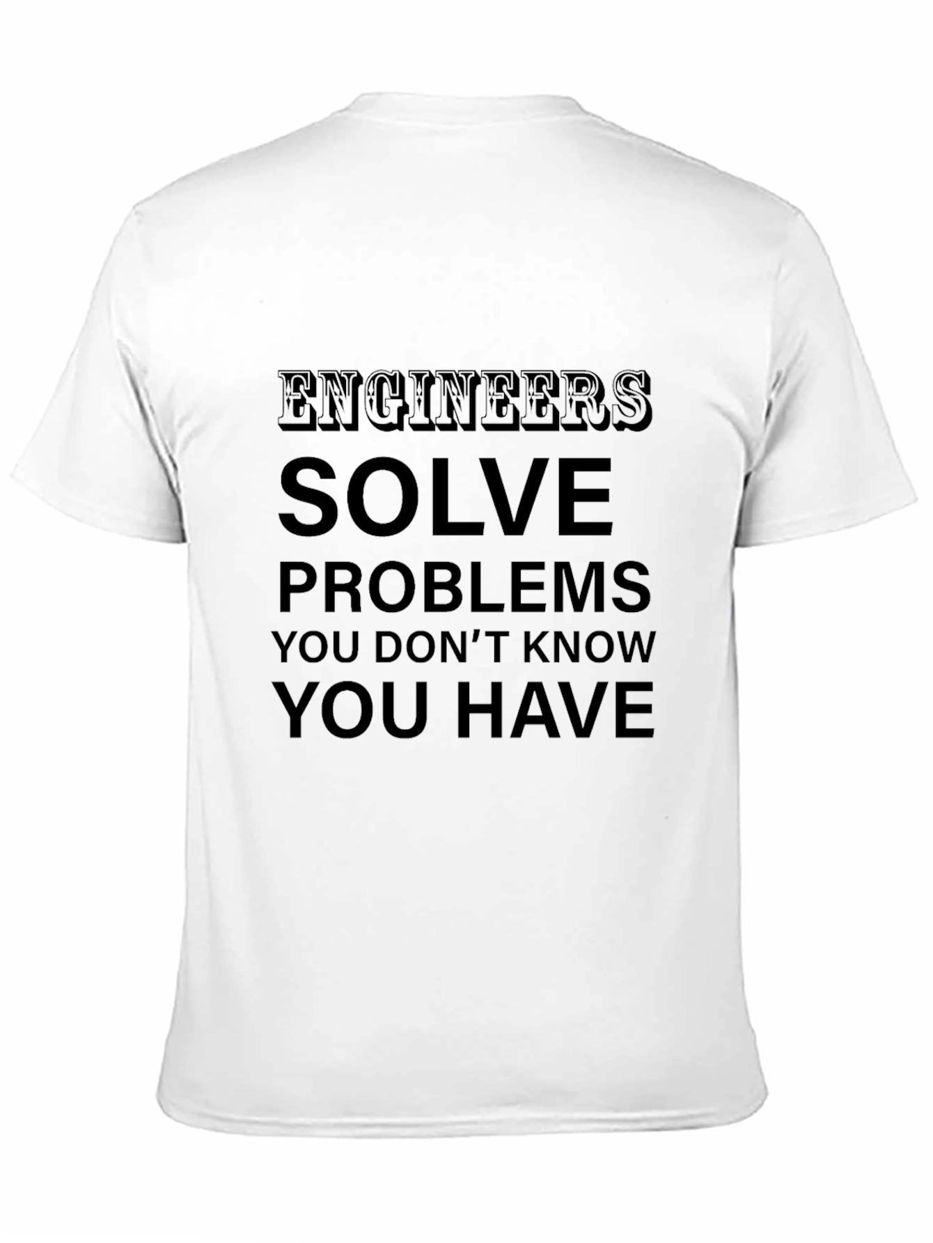 Engineers Solve Problems T-Shirt - Black