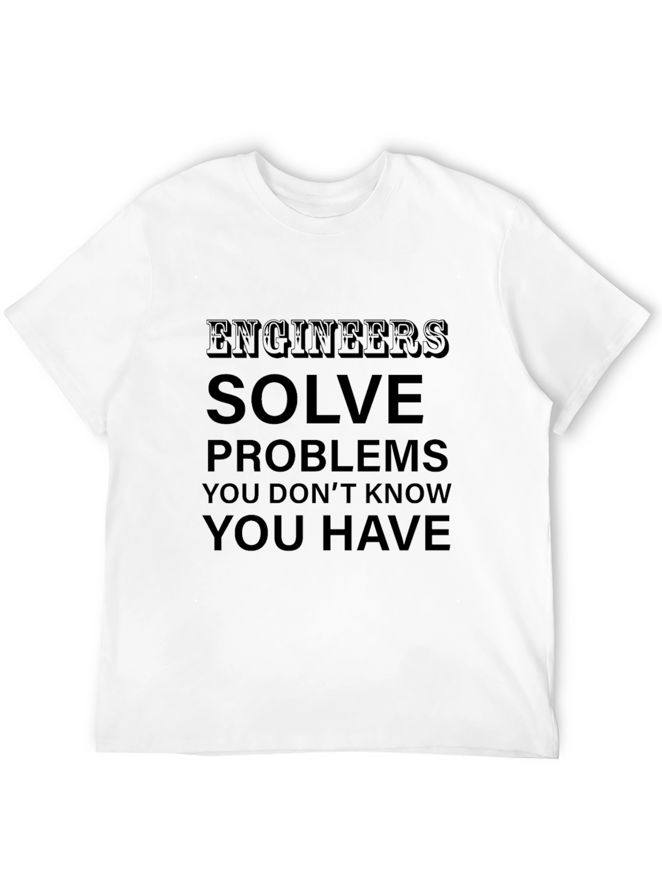 Engineers Solve Problems T-Shirt - Black