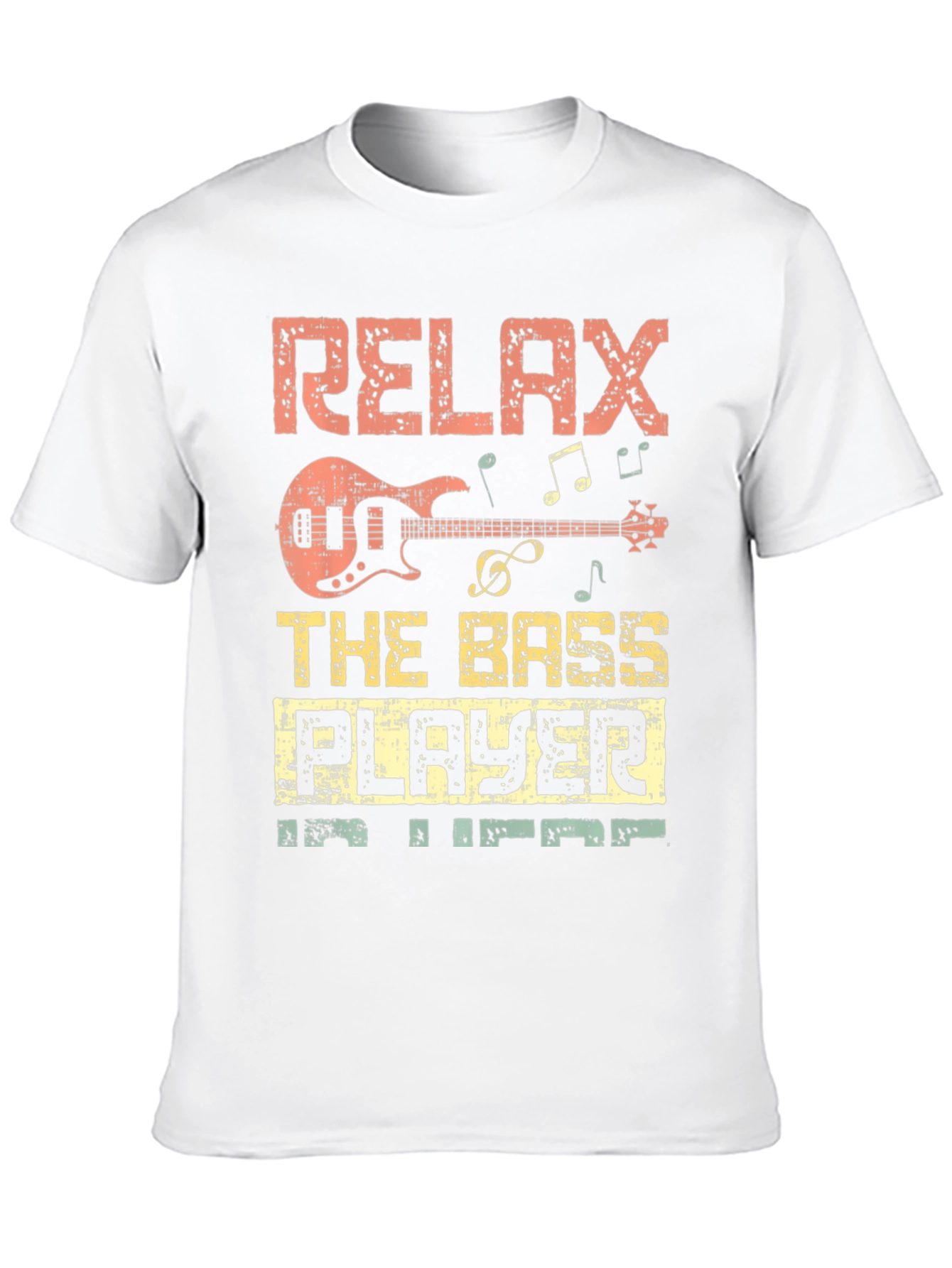 Relax the Bass Player is Here T-Shirt