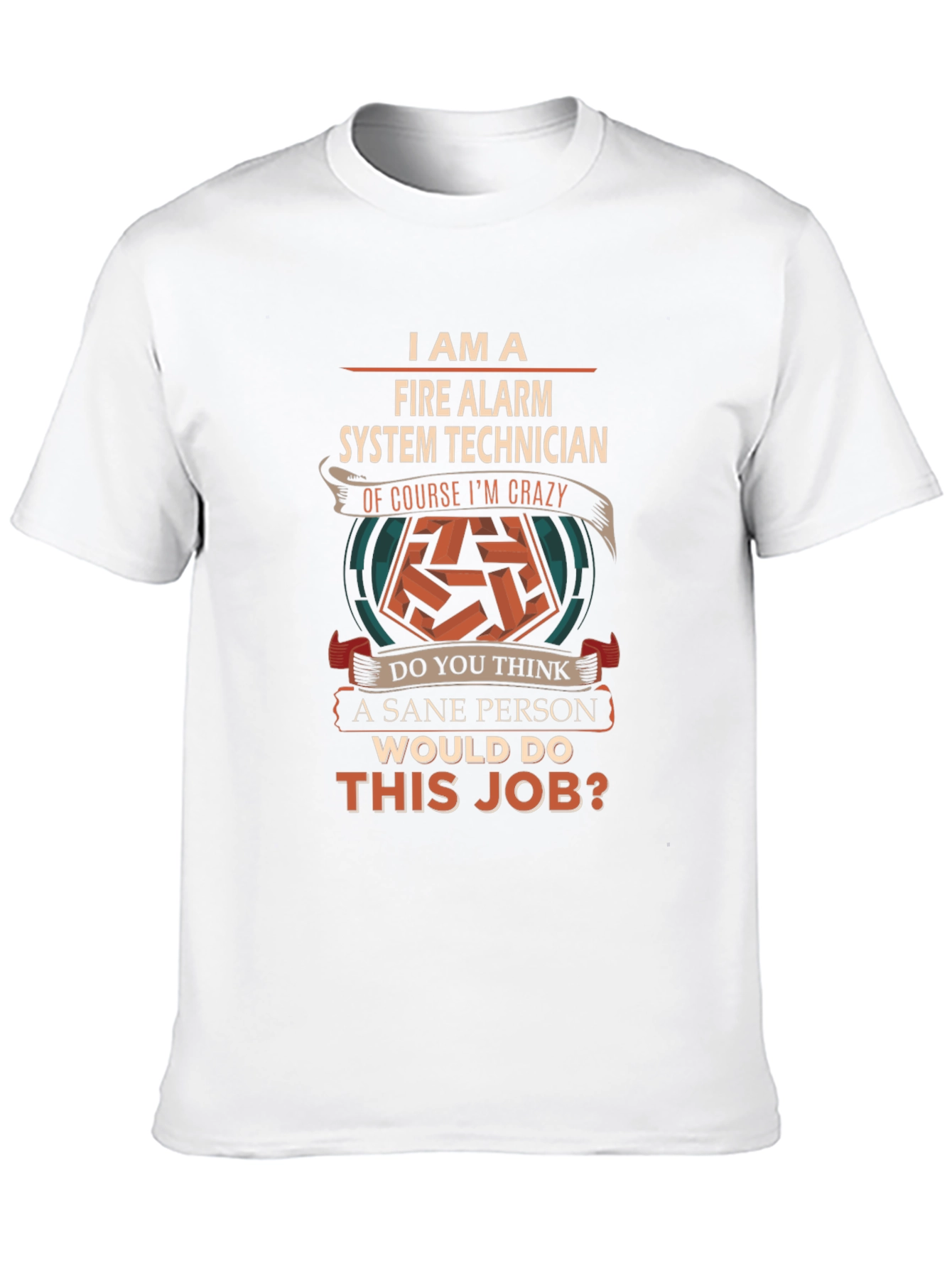Fire Alarm System Technician Crazy Job T-Shirt