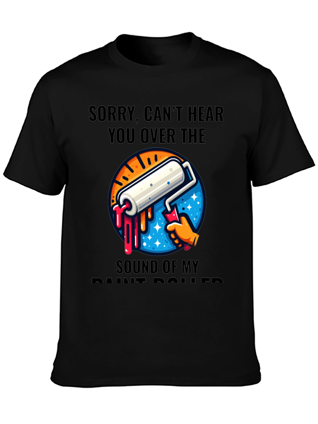 Funny Painter T-Shirt - Sound of My Paint Roller