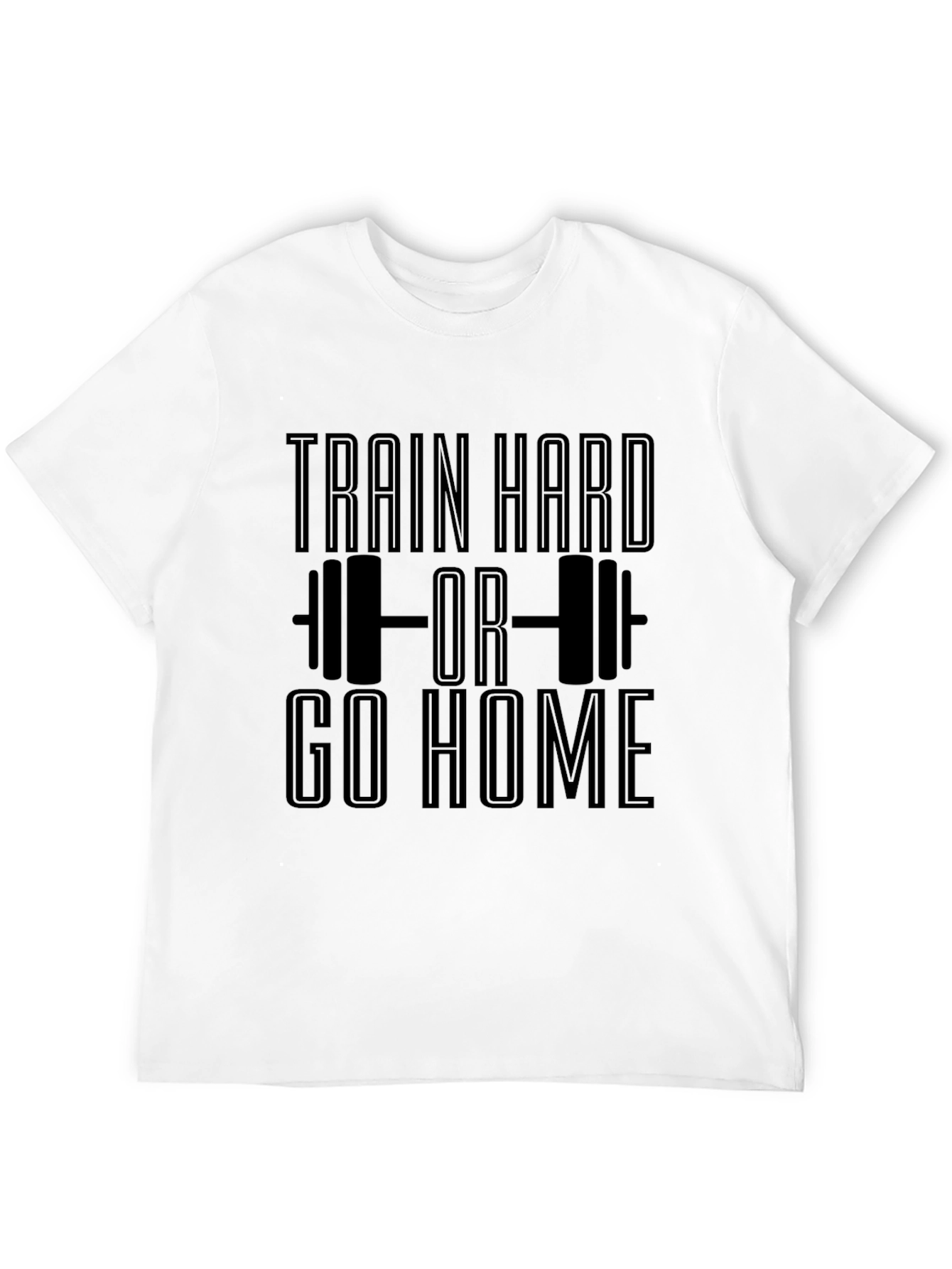 Train Hard or Go Home Black T-Shirt