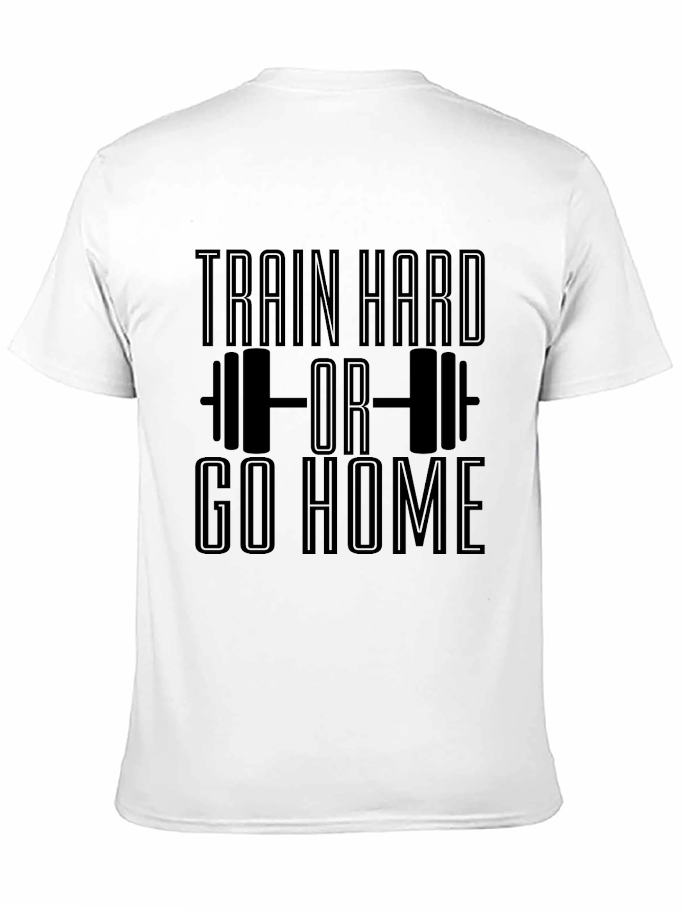 Train Hard or Go Home Black T-Shirt